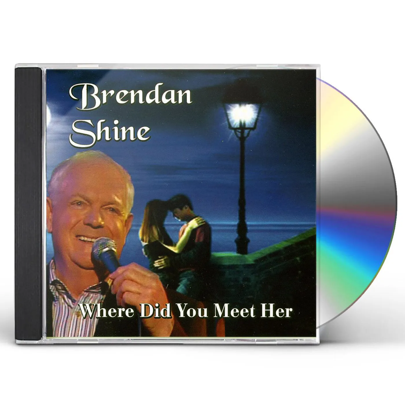 Brendan Shine WHERE DID YOU MEET HER CD