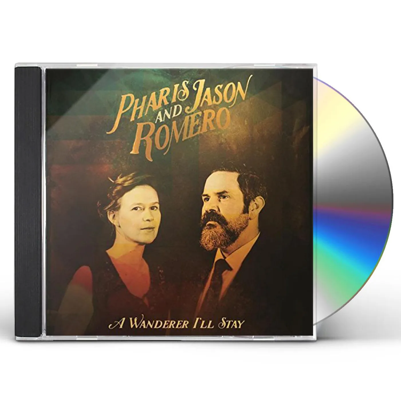 Pharis & Jason Romero WANDERER I'LL STAY CD