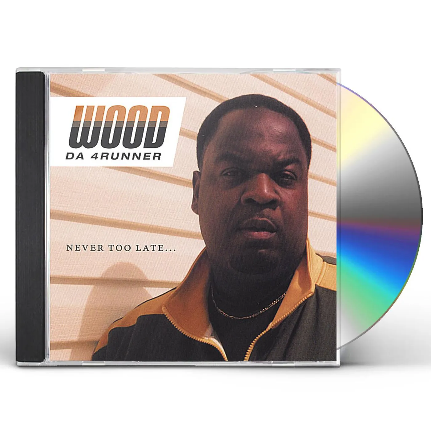 Wood da 4runner NEVER TOO LATE CD