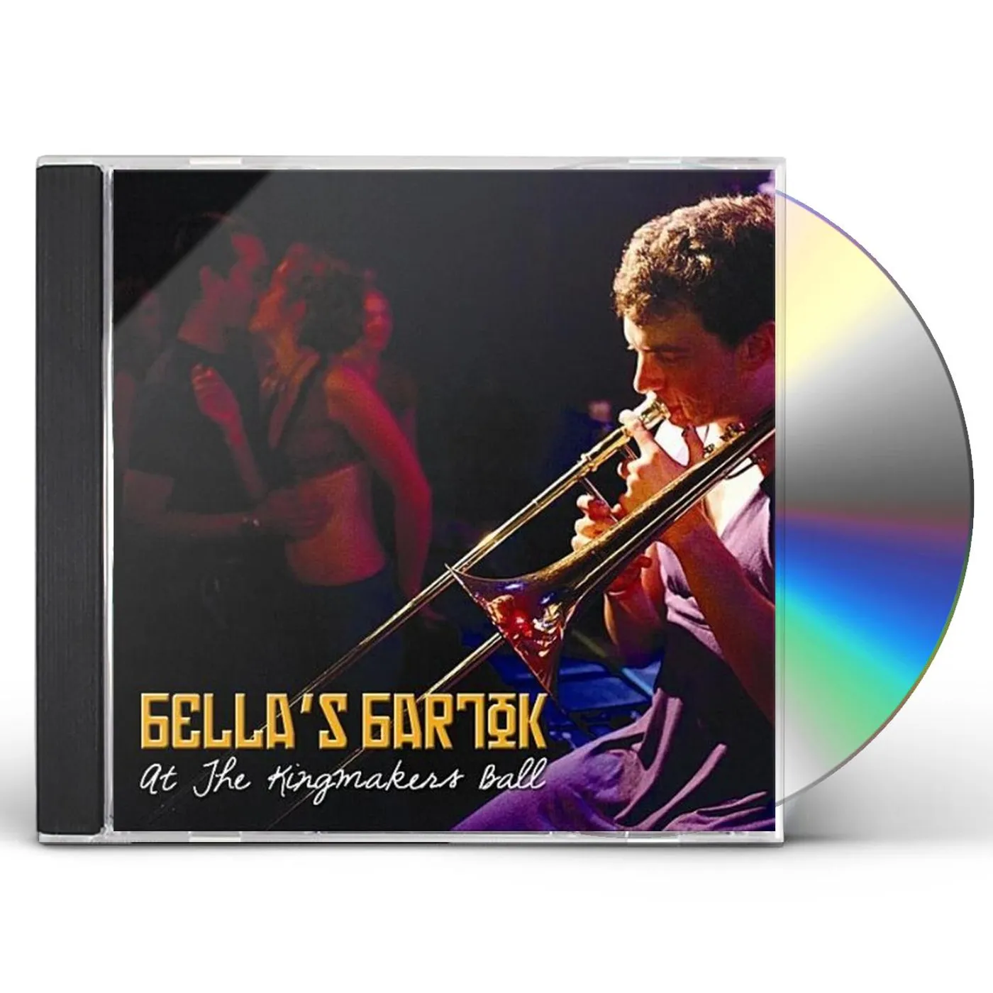 Bella's Bartok AT THE KINGMAKERS BALL CD