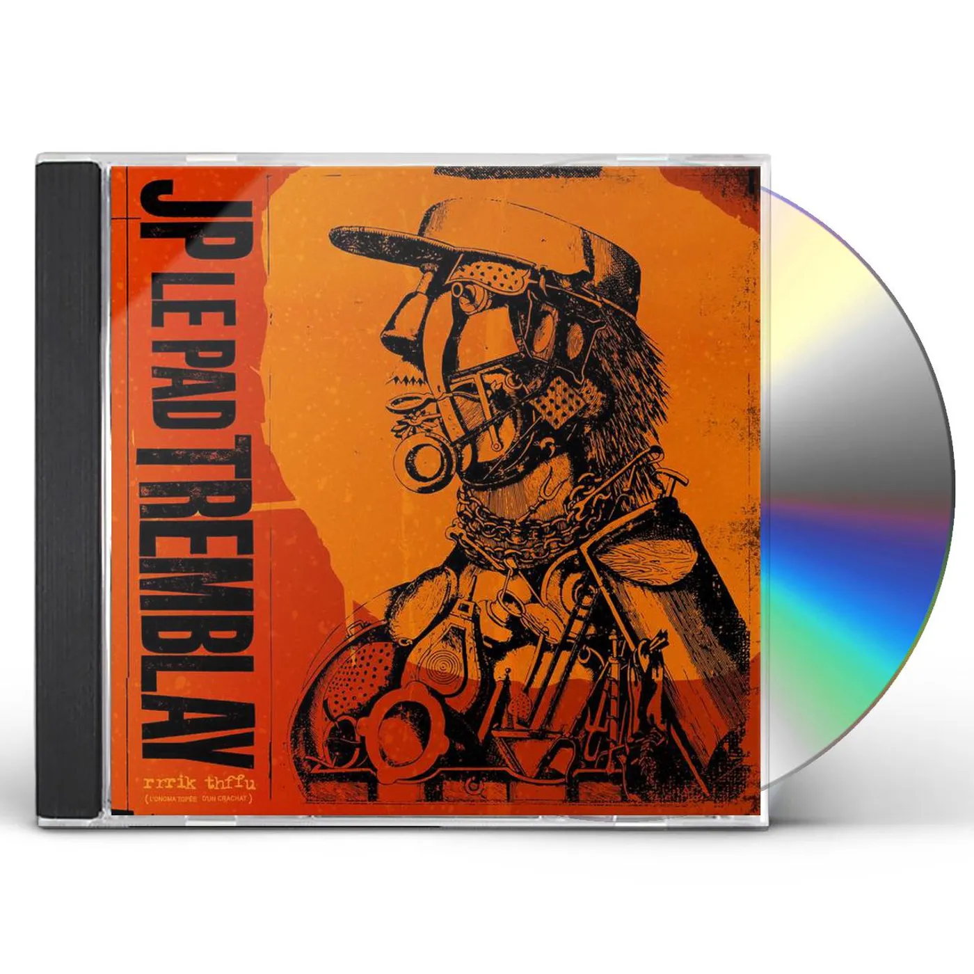 JP « Le Pad » Tremblay RRRIK TFFHU (L'ONOMATOPEE D'UN CRACHAT) CD