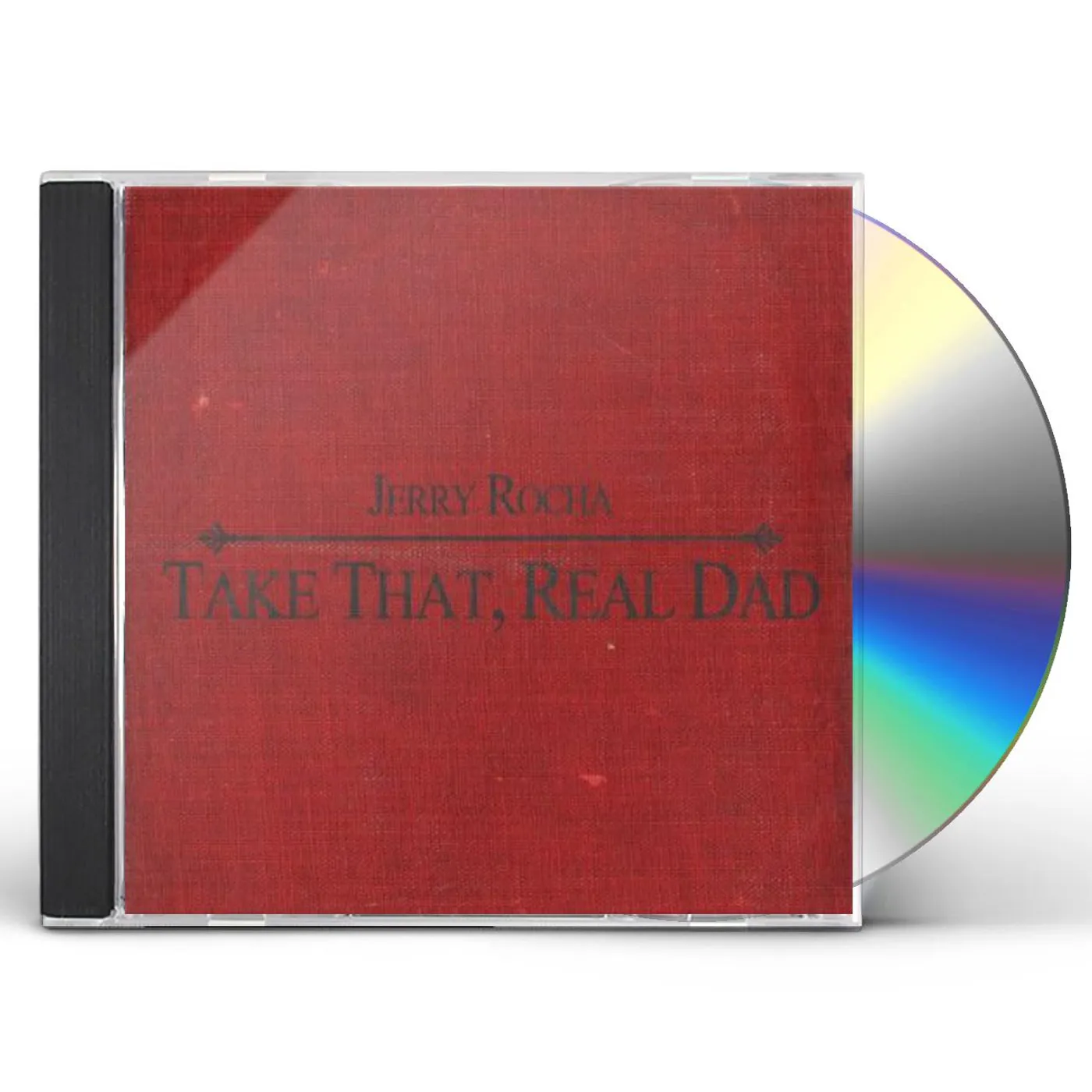 Jerry Rocha TAKE THAT, REAL DAD CD