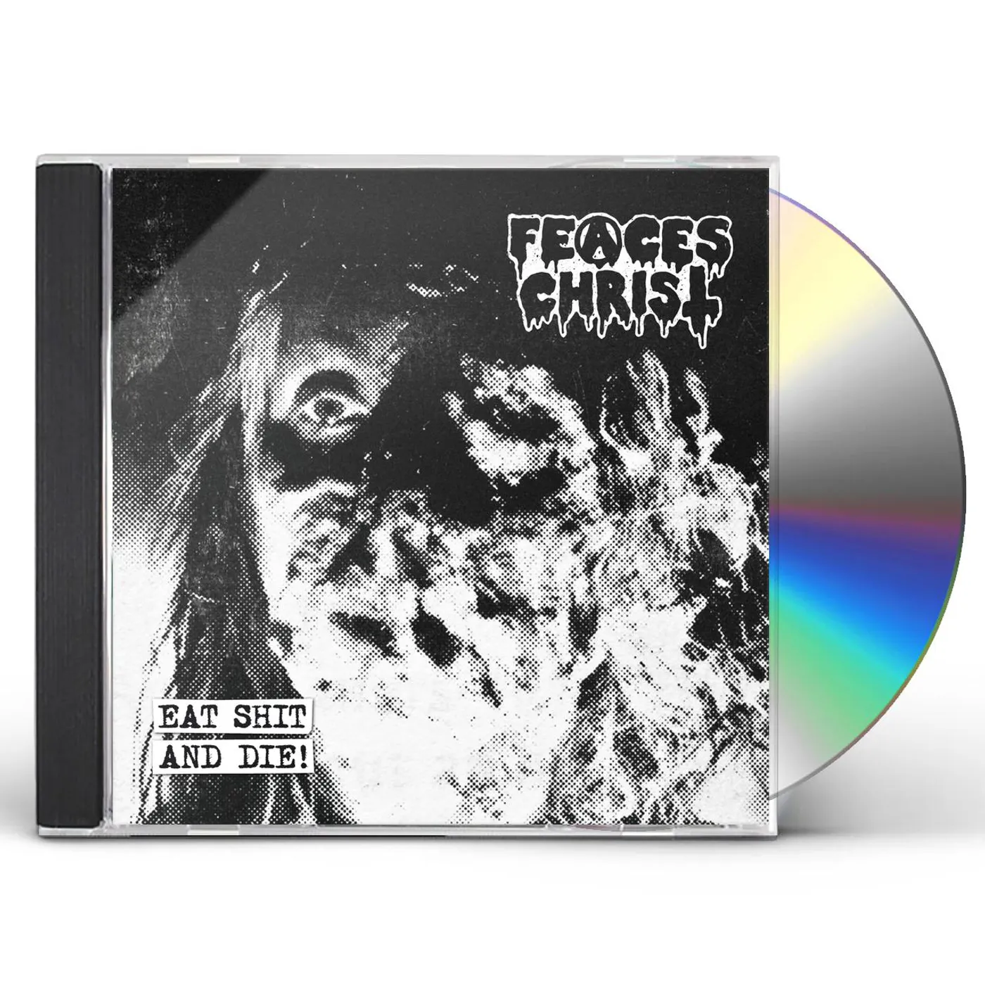 Feaces Christ Eat Shit And Die! CD