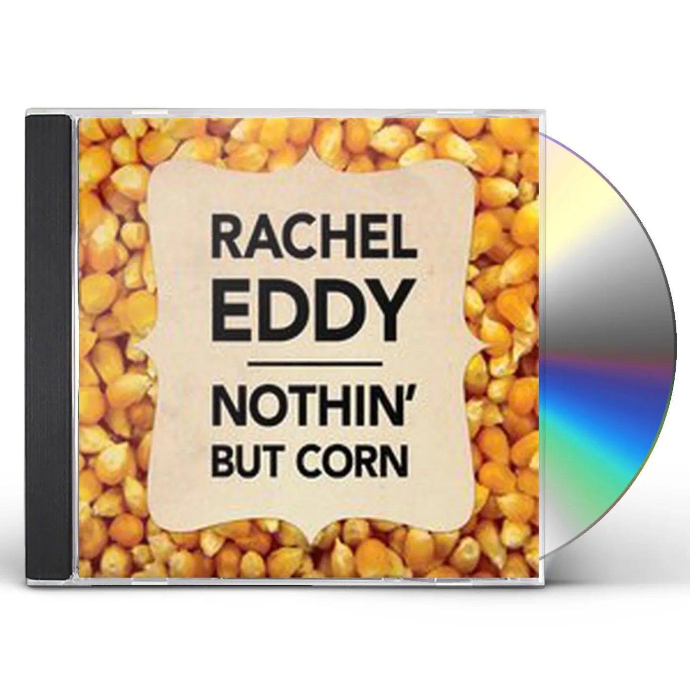 Rachel Eddy NOTHIN' BUT CORN CD