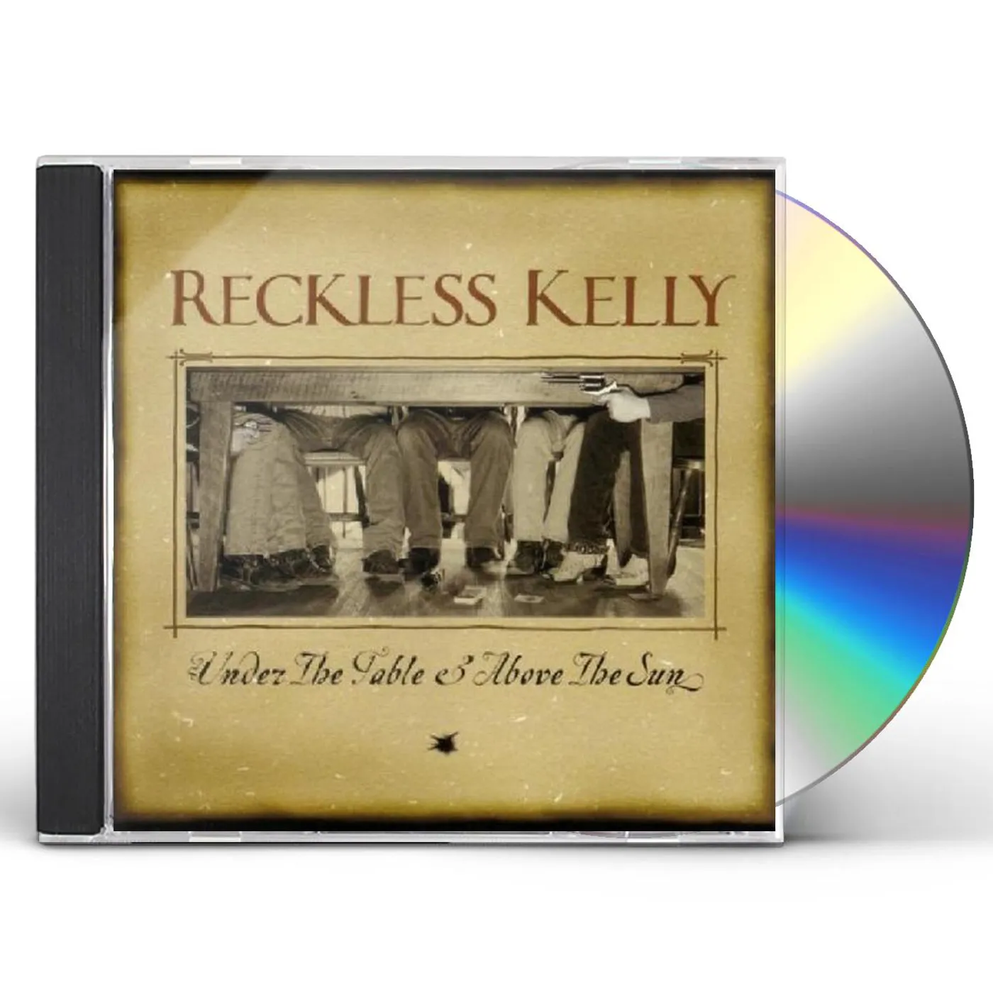 Reckless Kelly UNDER THE TABLE & ABOVE THE SUN CD