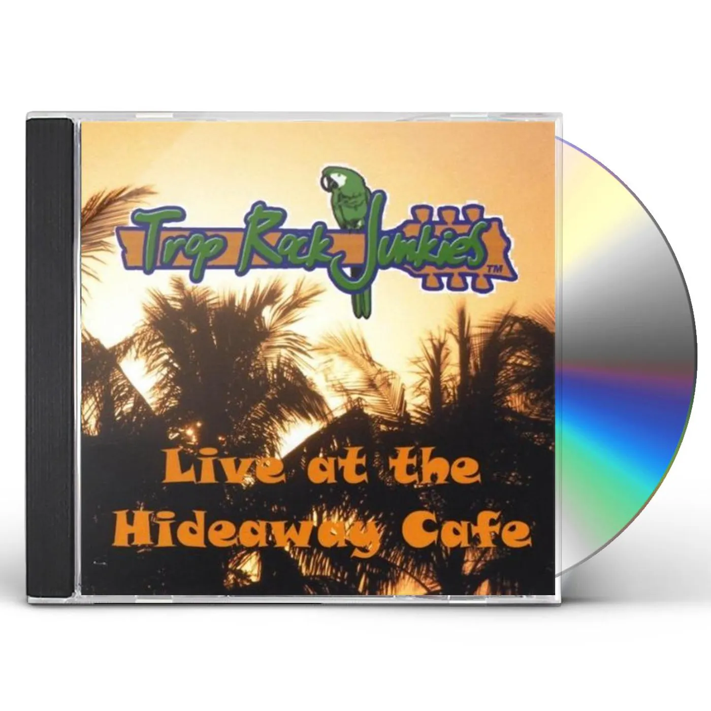 Trop Rock Junkies LIVE AT THE HIDEAWAY CAFE CD