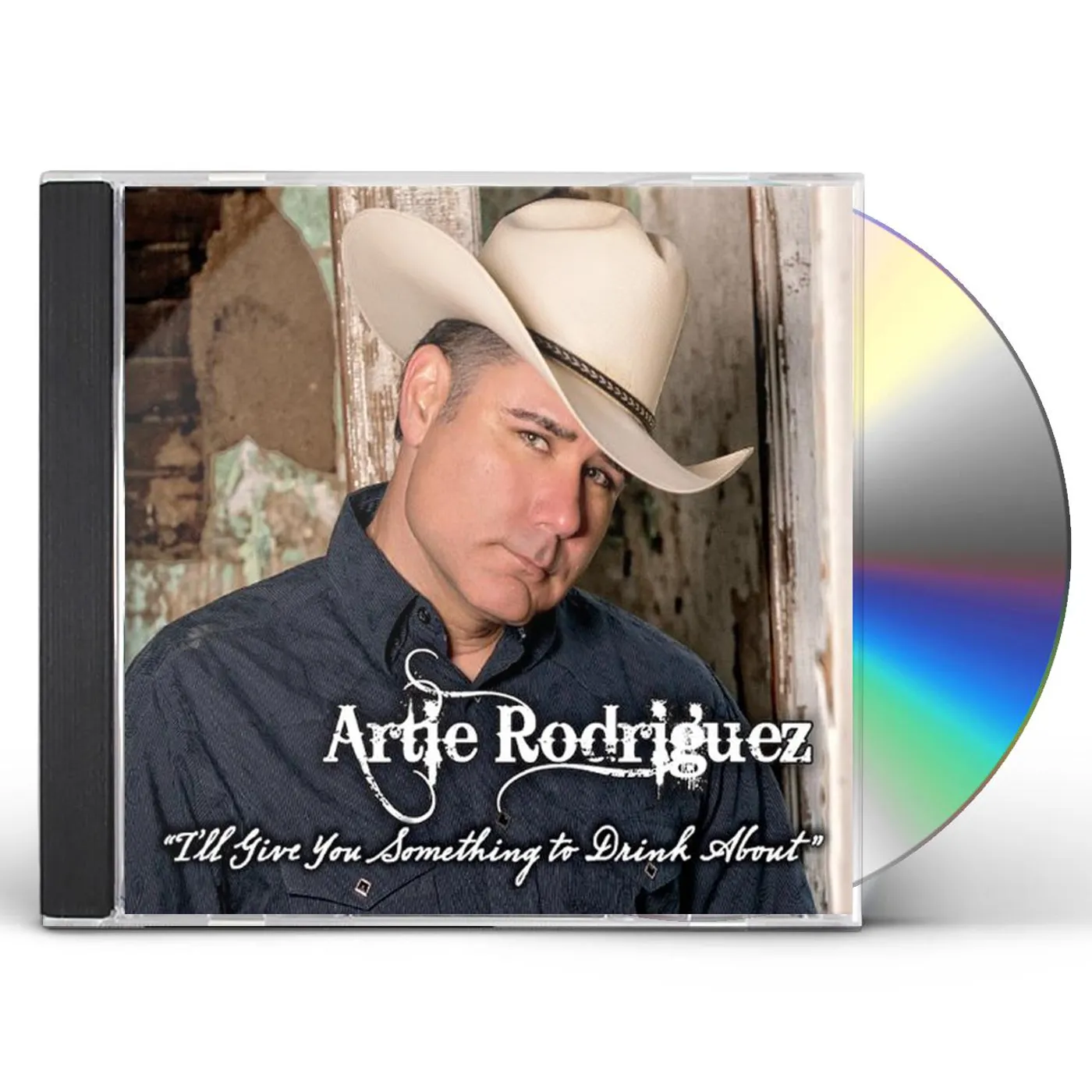 Artie Rodriguez ILL GIVE YOU SOMETHING TO DRINK ABOUT CD