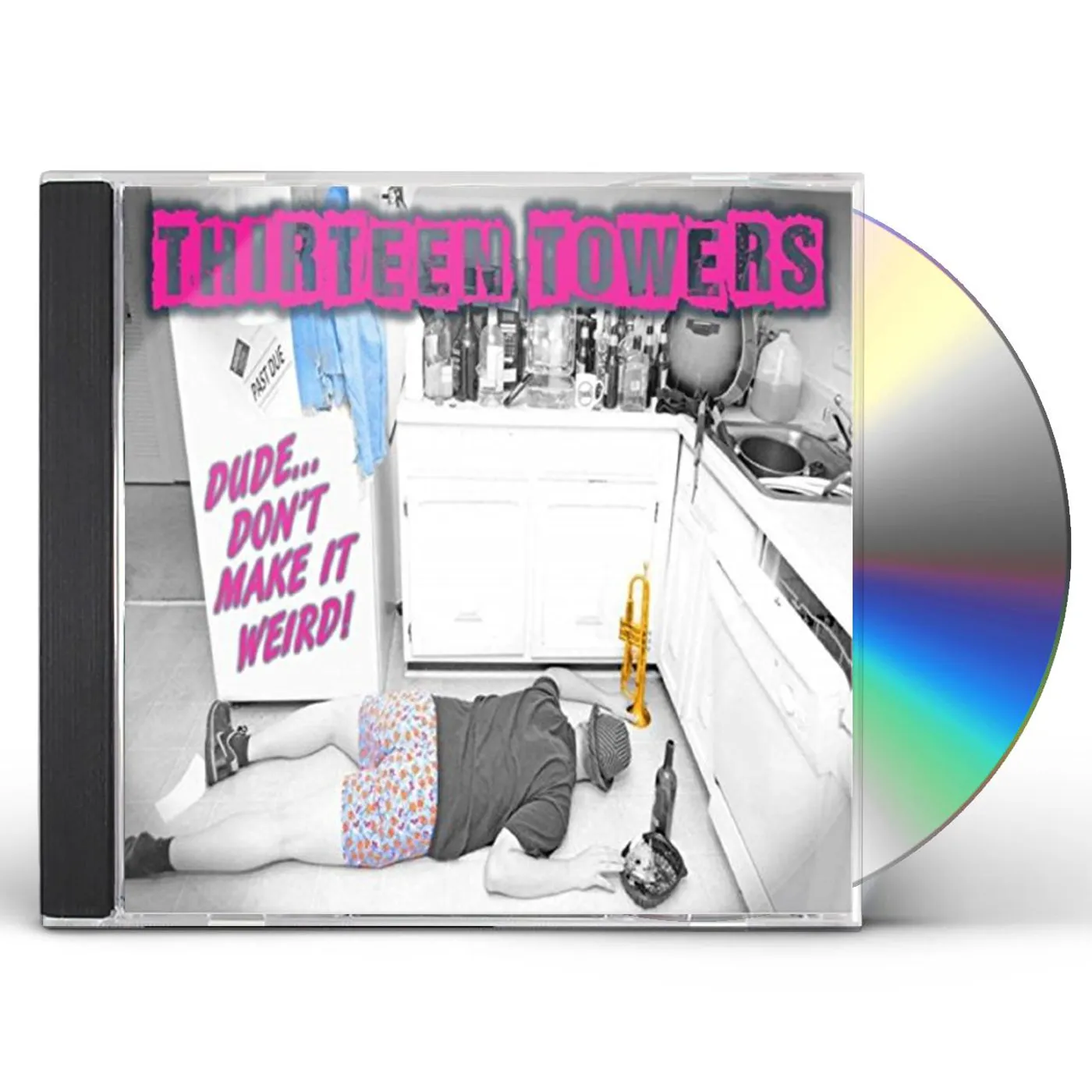 Thirteen Towers DUDE DON'T MAKE IT WEIRD CD