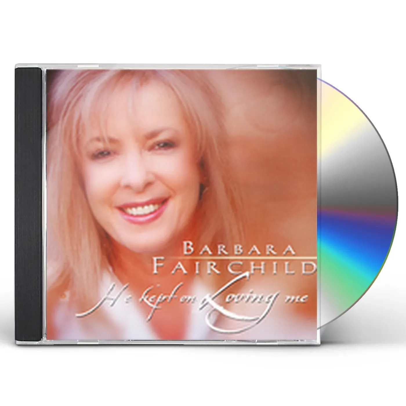 Barbara Fairchild HE KEPT ON LOVING ME CD