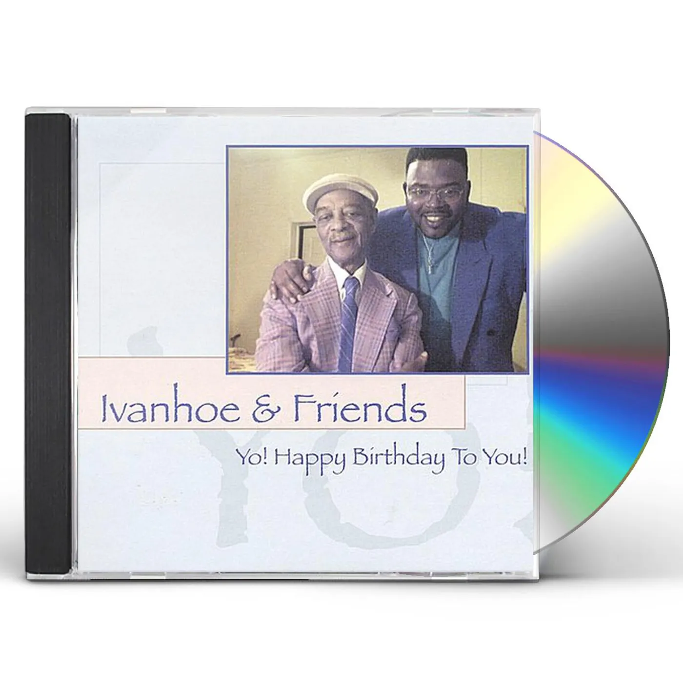 Ivanhoe & Friends YO! HAPPY BIRTHDAY TO YOU! CD