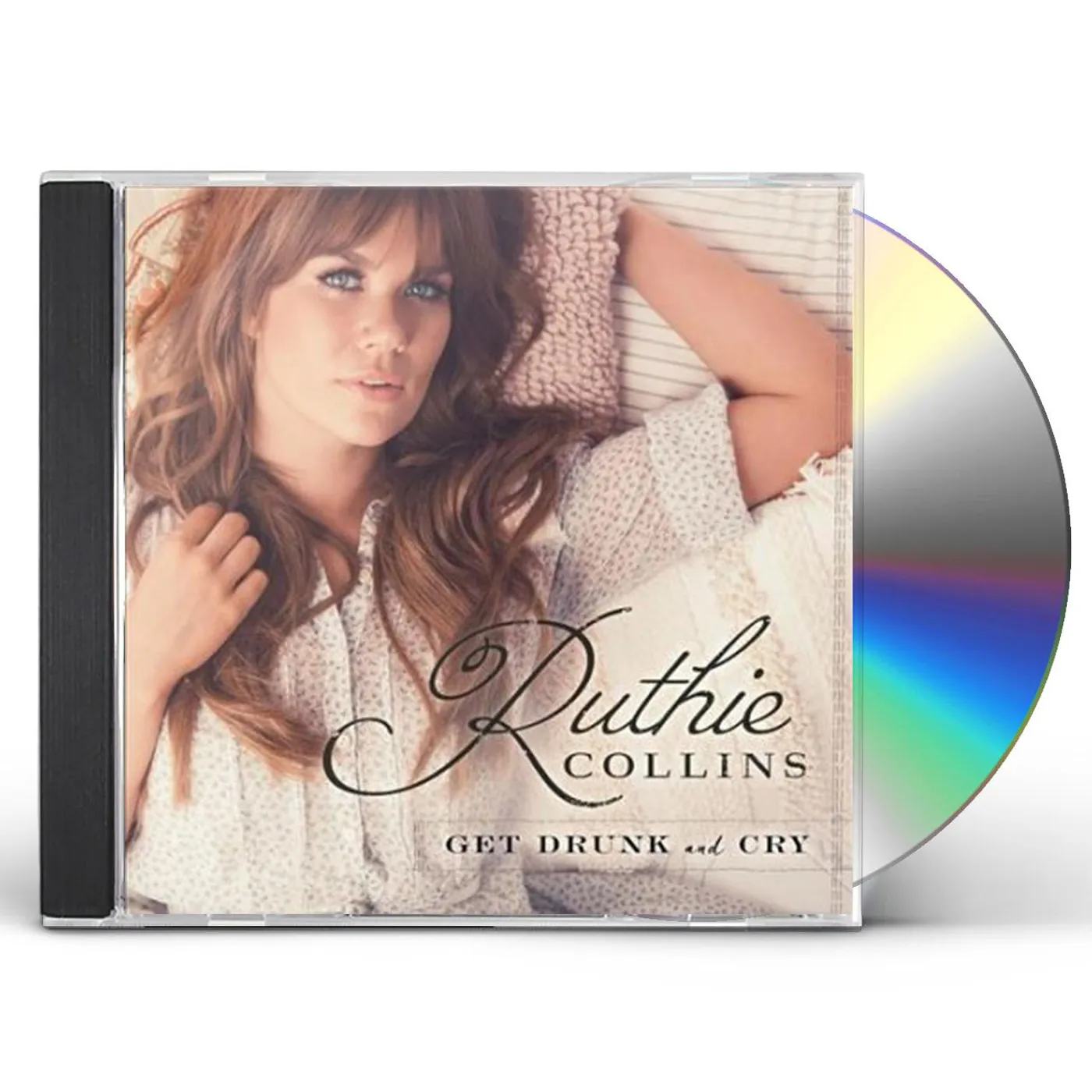 Ruthie Collins GET DRUNK & CRY CD