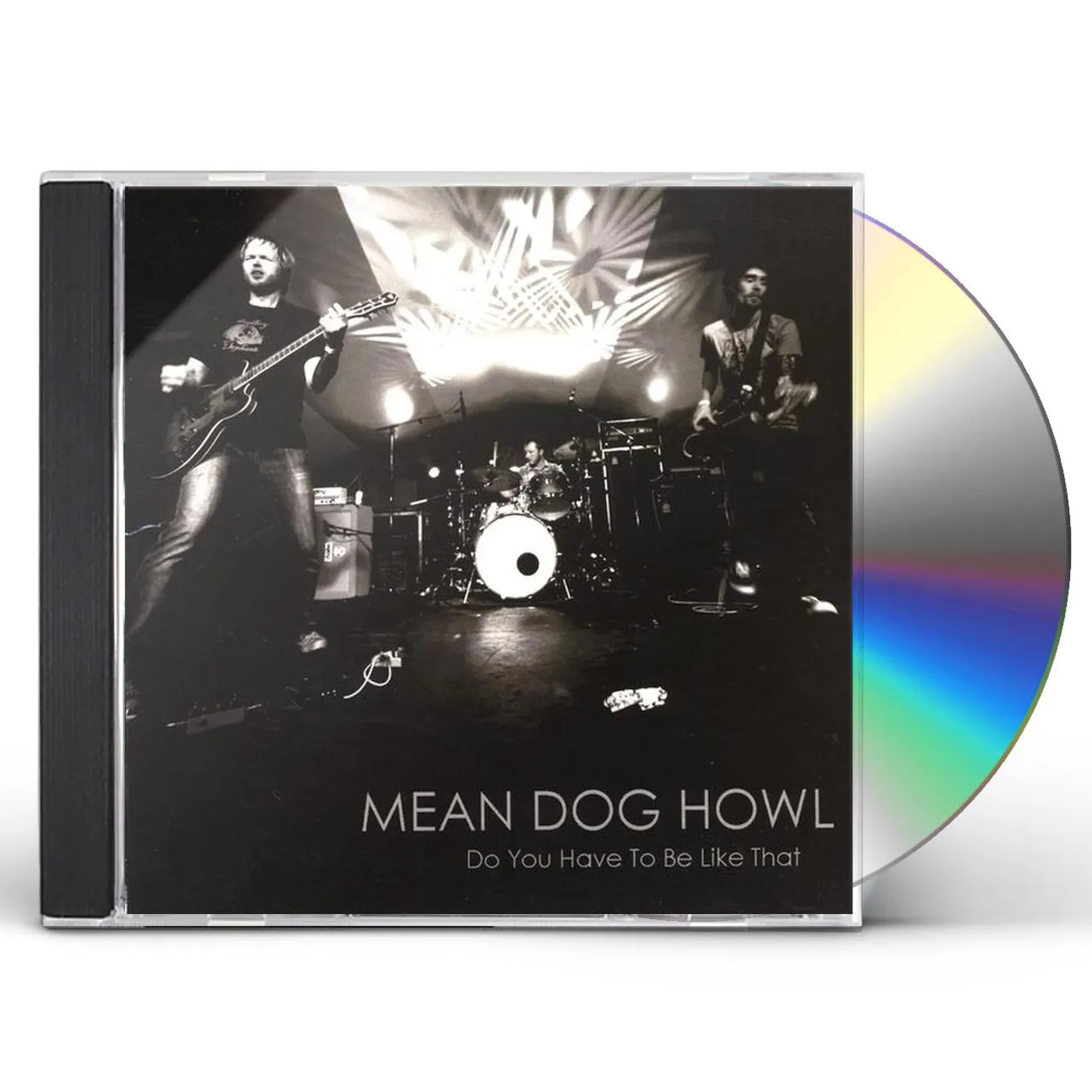 Mean Dog Howl DO YOU HAVE TO BE LIKE THAT CD