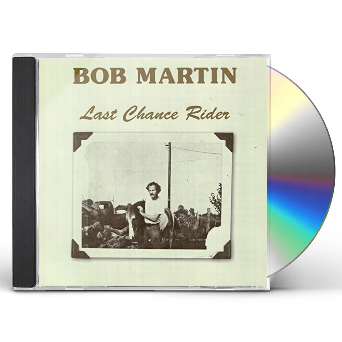 Bob Martin LAST CHANCE RIDER CD