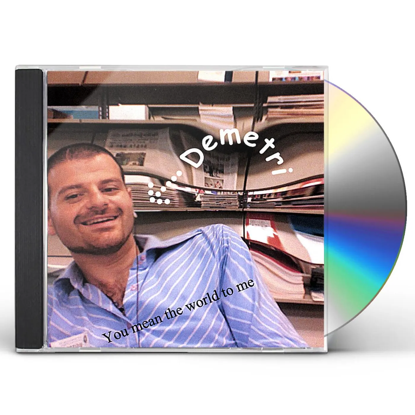 Demetri YOU MEAN THE WORLD TO ME (SINGLE) CD