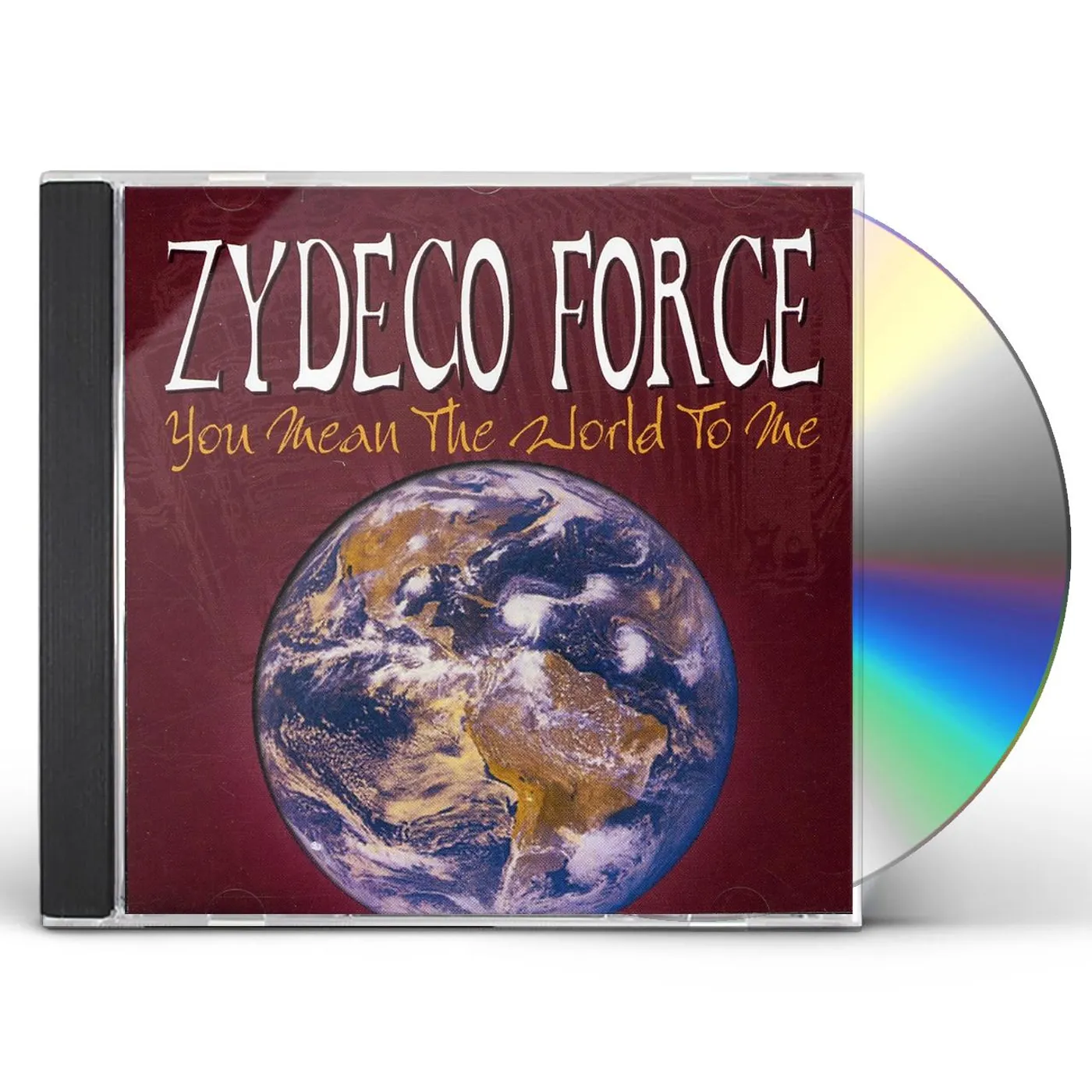 Zydeco Force YOU MEAN THE WORLD TO ME CD