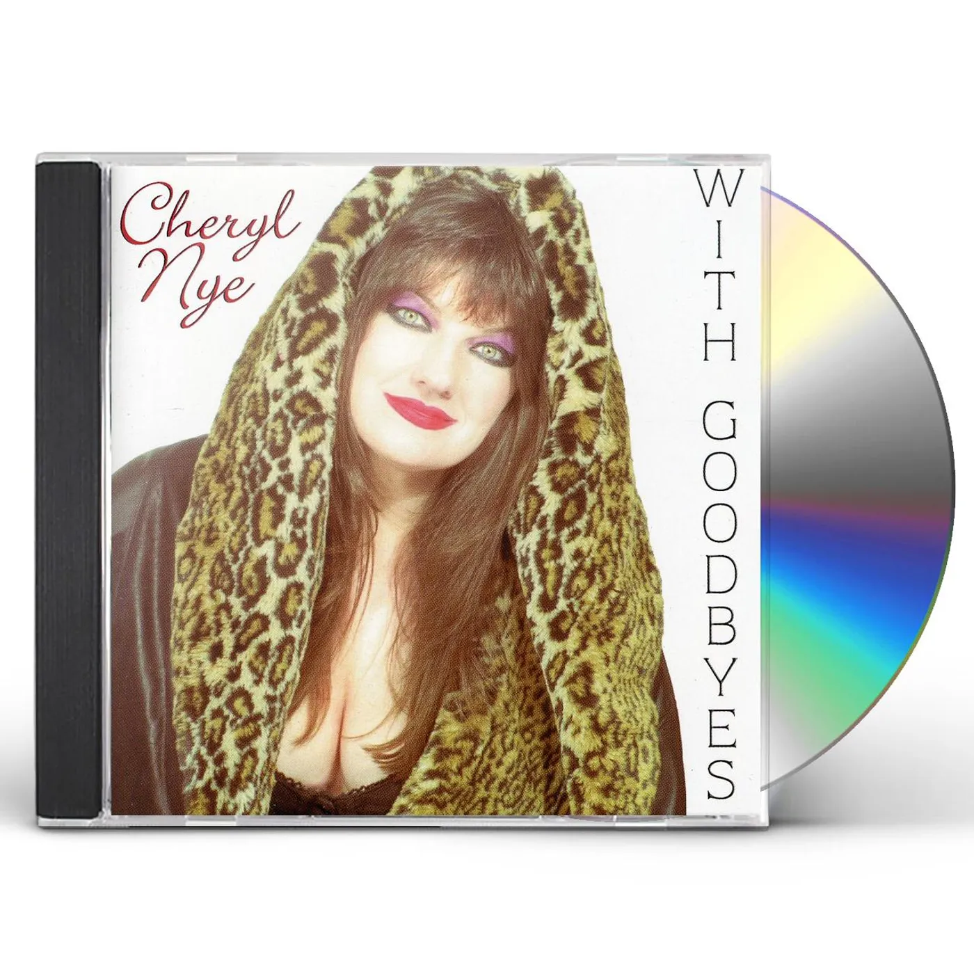 Cheryl Nye WITH GOODBYES CD