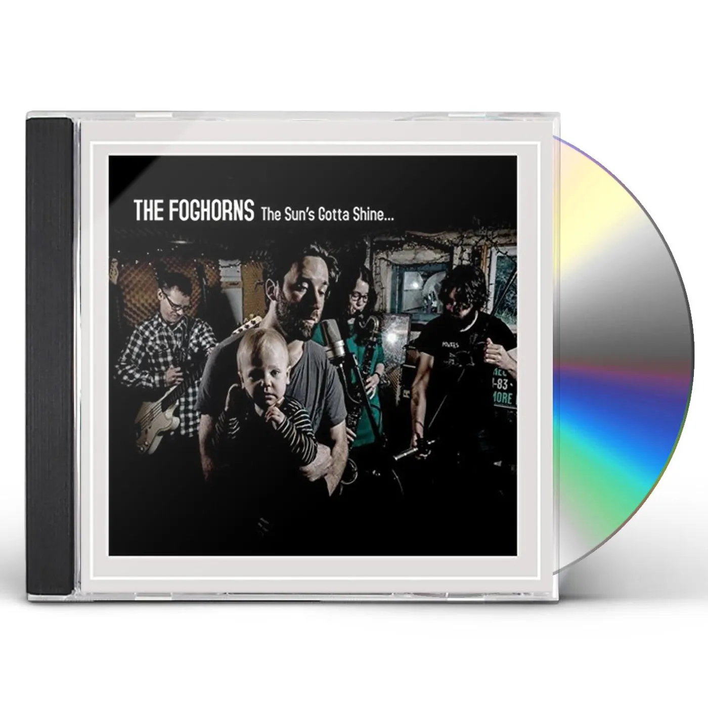 The Foghorns SUN'S GOTTA SHINE CD