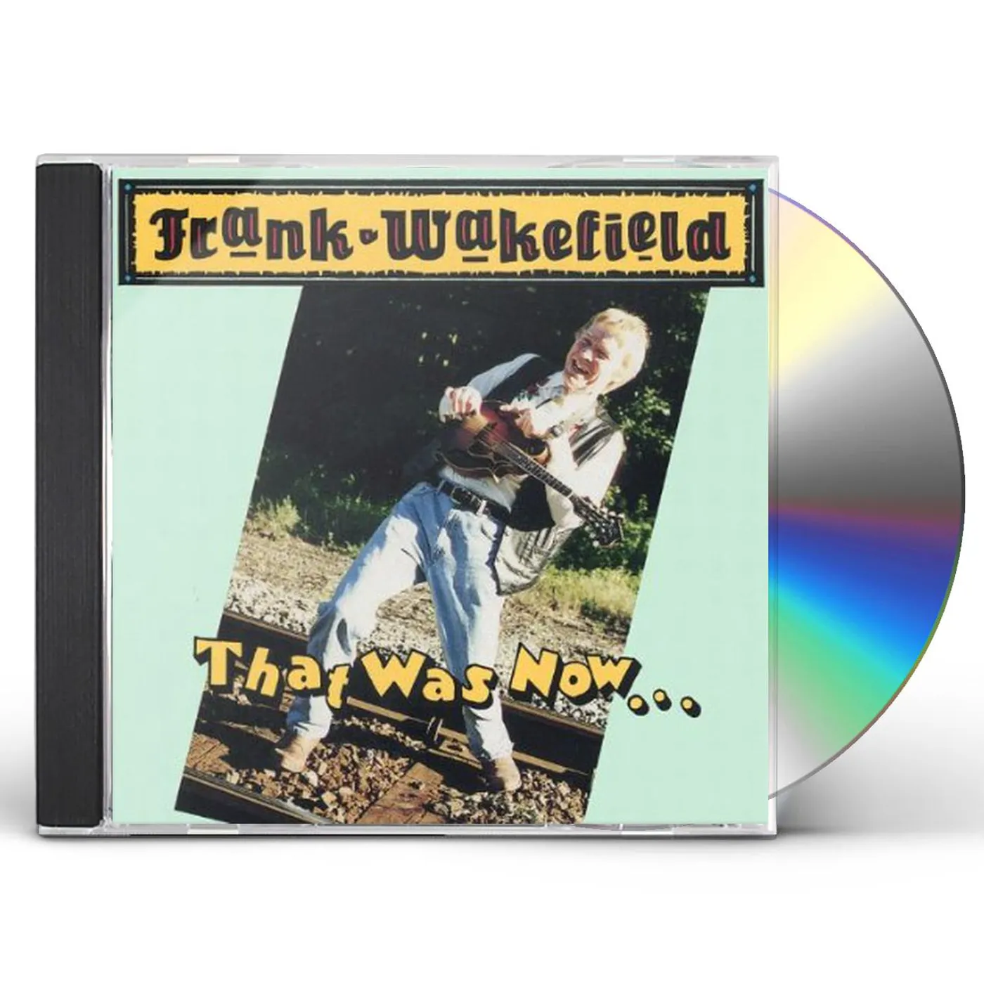 Frank Wakefield THAT WAS NOW.THIS IS THEN CD