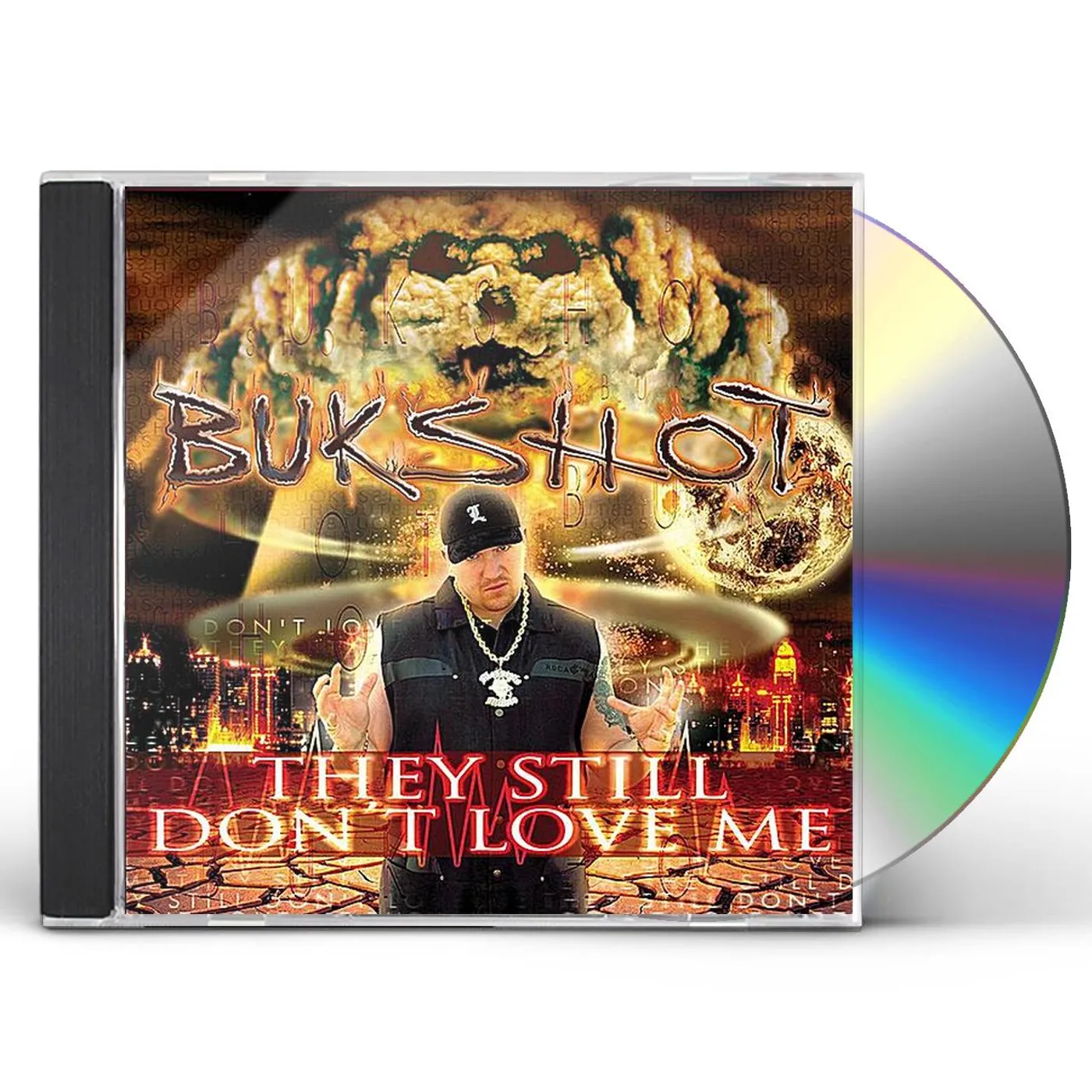 Bukshot THEY STILL DON'T LOVE ME CD