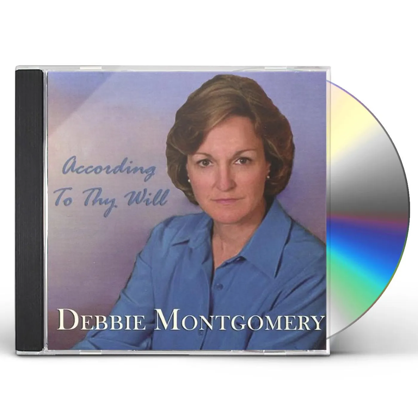 Debbie Montgomery ACCORDING TO THY WILL CD