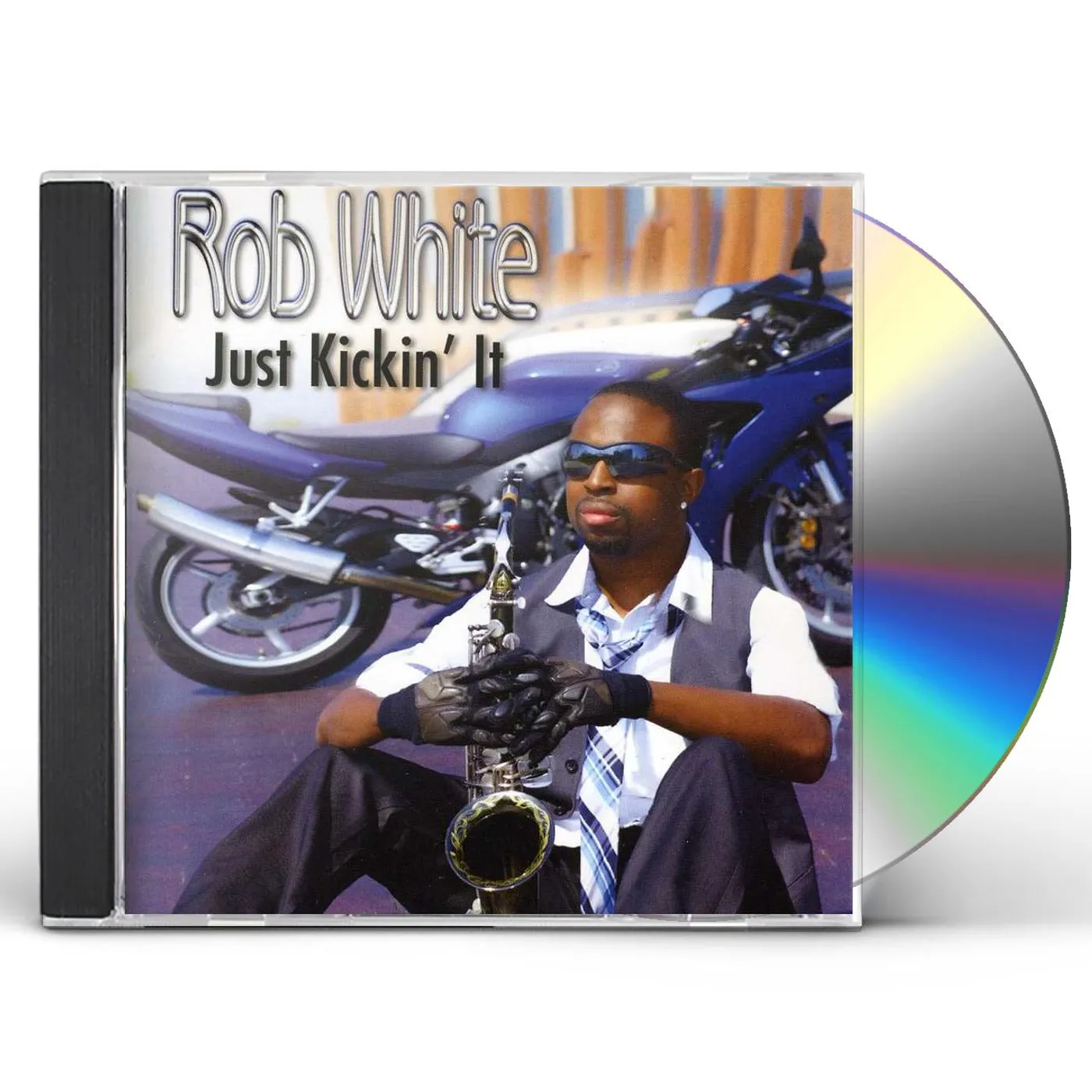Rob White JUST KICKIN IT CD
