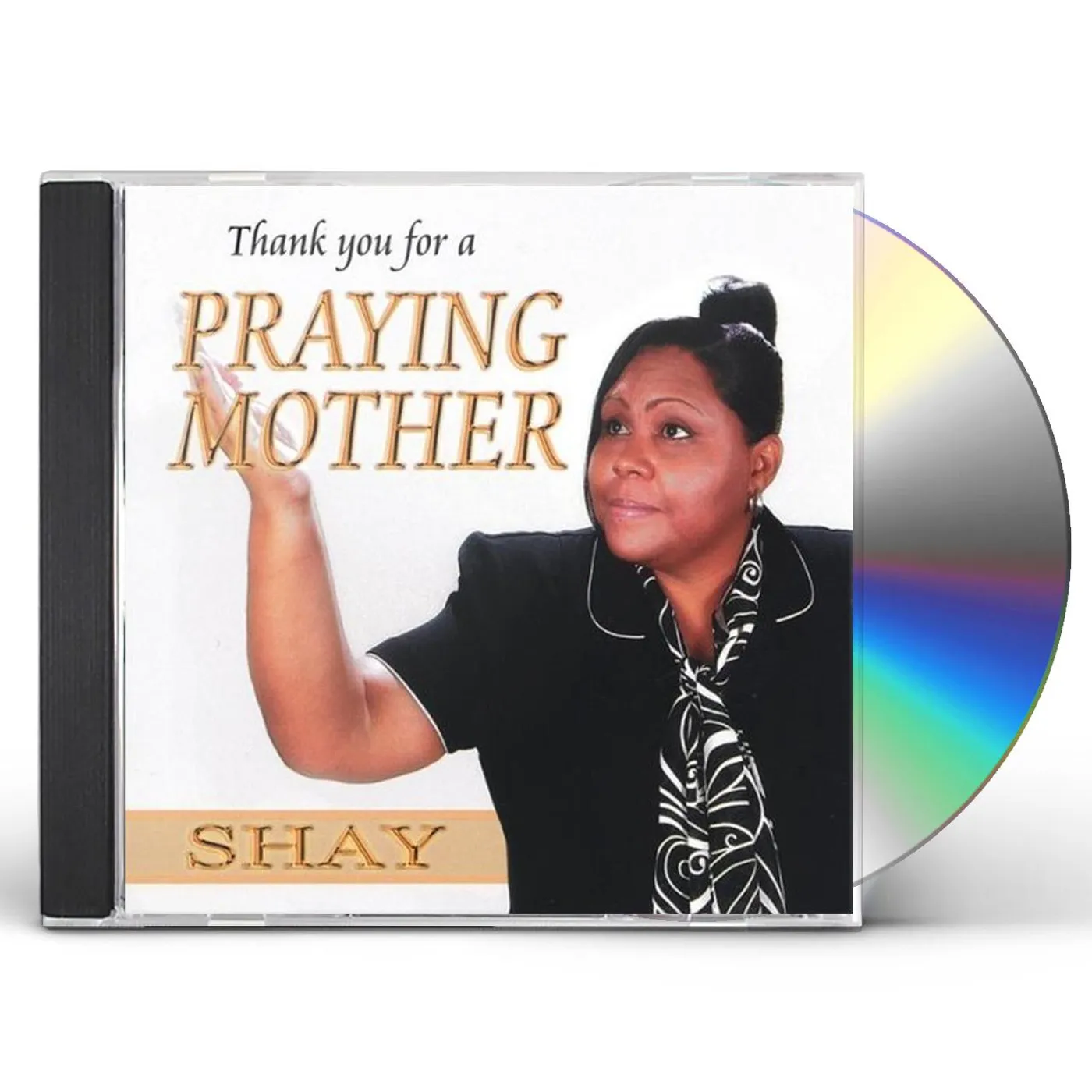 Shay THANK YOU FOR A PRAYING MOTHER CD