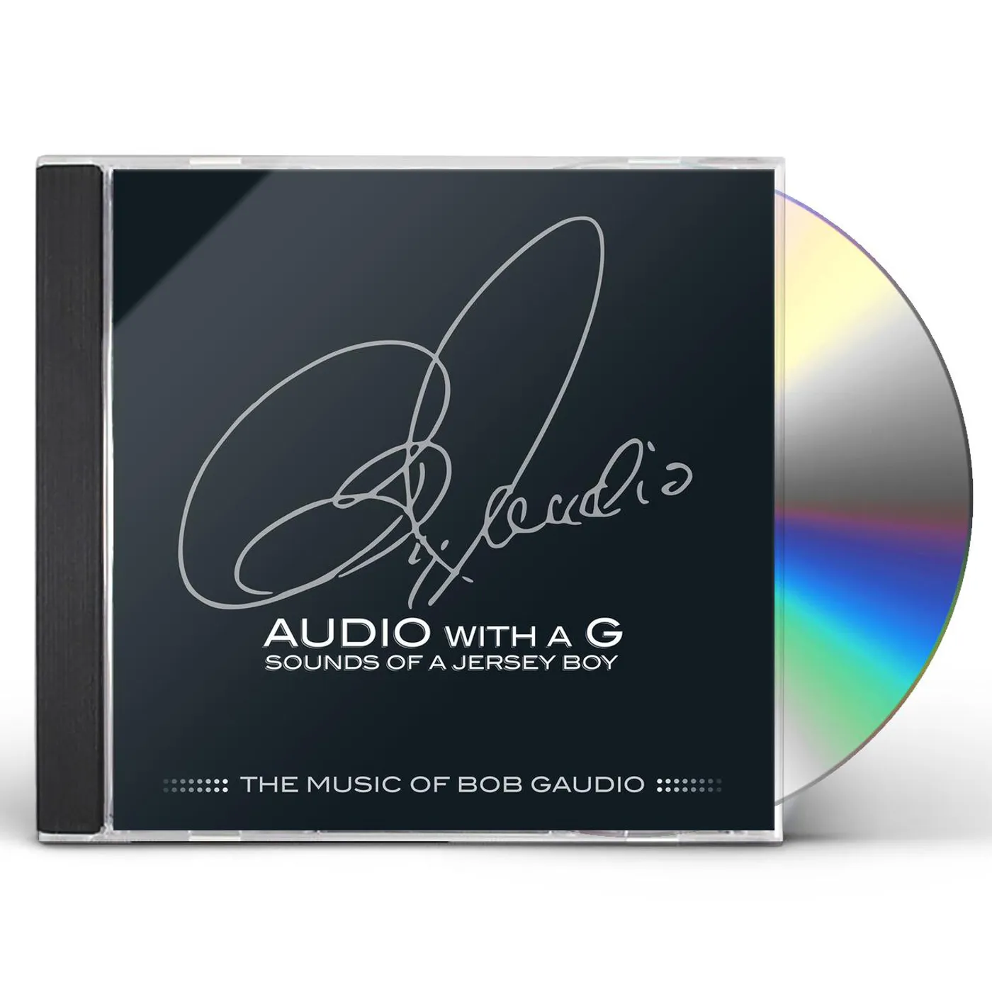 Bob Gaudio AUDIO WITH A G: SOUNDS OF A JERSEY BOY THE MUSIC CD