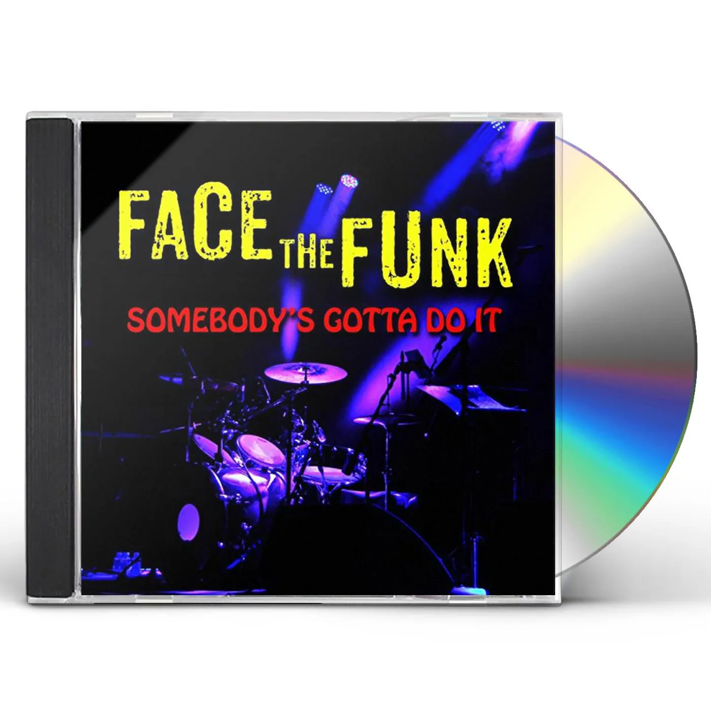 Face the Funk SOMEBODY'S GOTTA DO IT CD