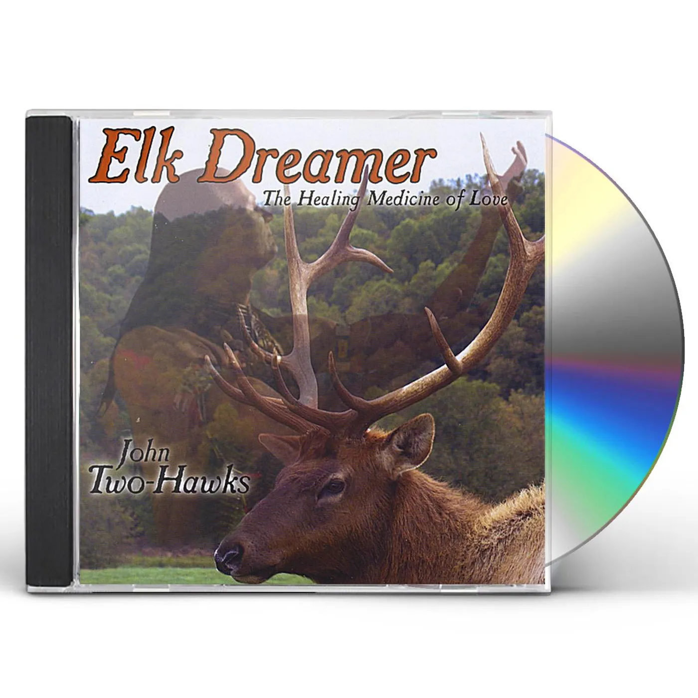 John Two-Hawks ELK DREAMER-THE HEALING MEDICINE OF LOVE CD