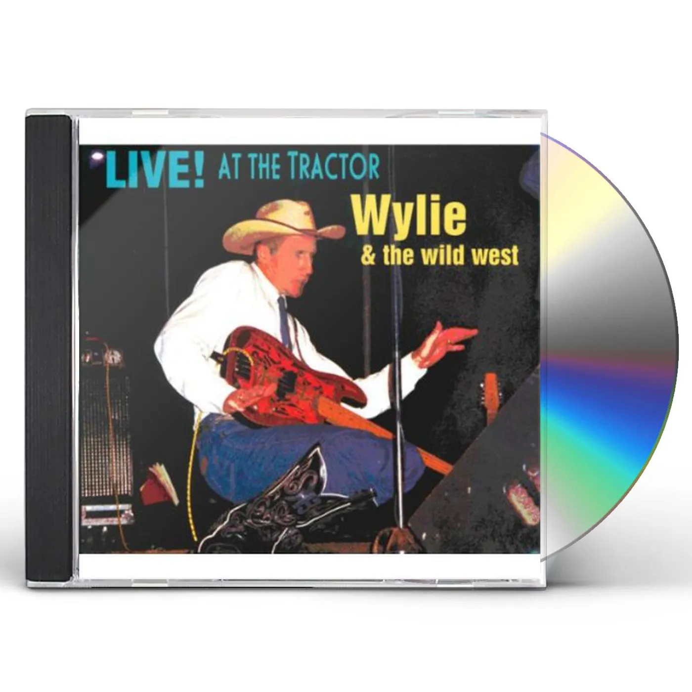 Wylie & The Wild West LIVE! AT THE TRACTOR CD
