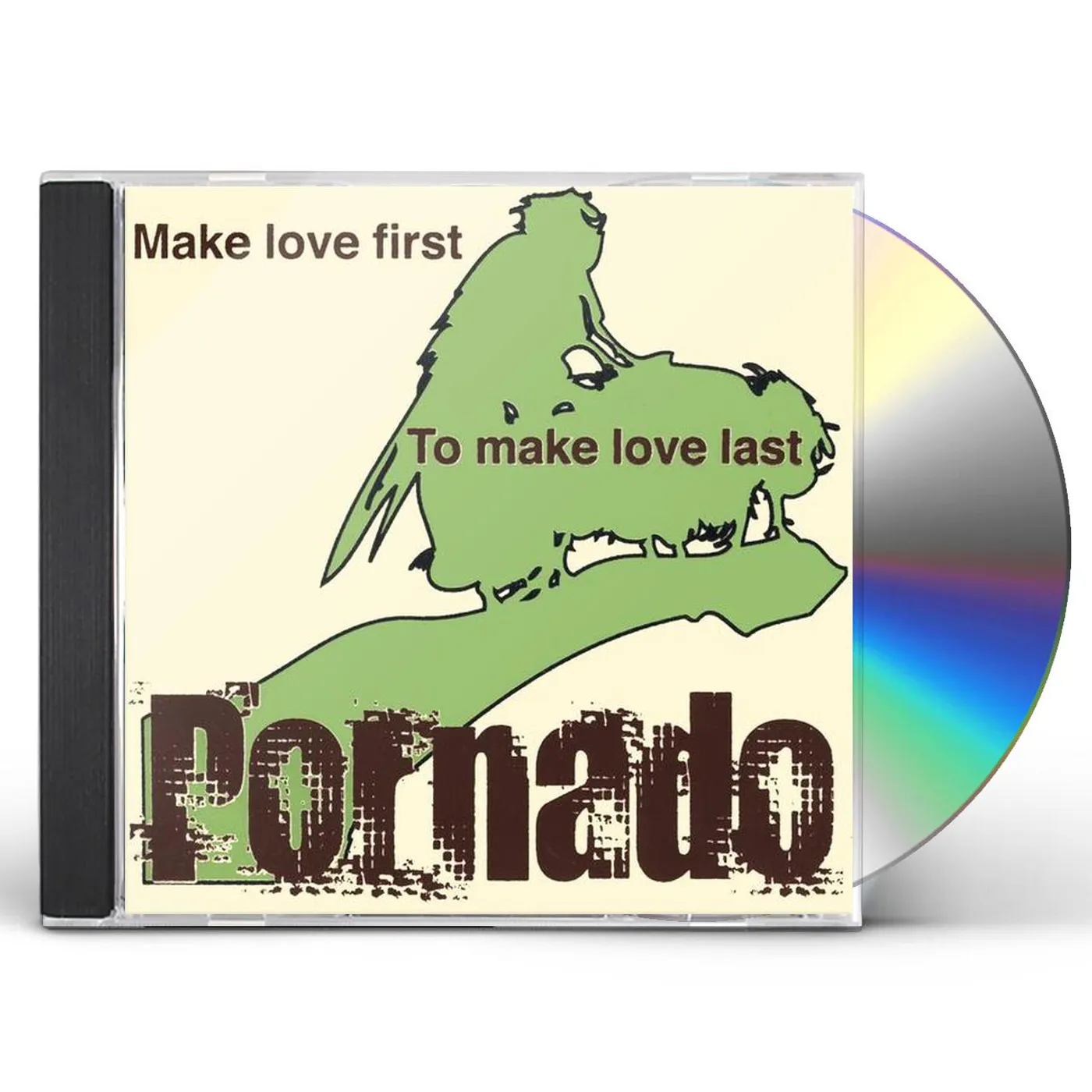 Pornado MAKE LOVE FIRST TO MAKE LOVE LAST CD