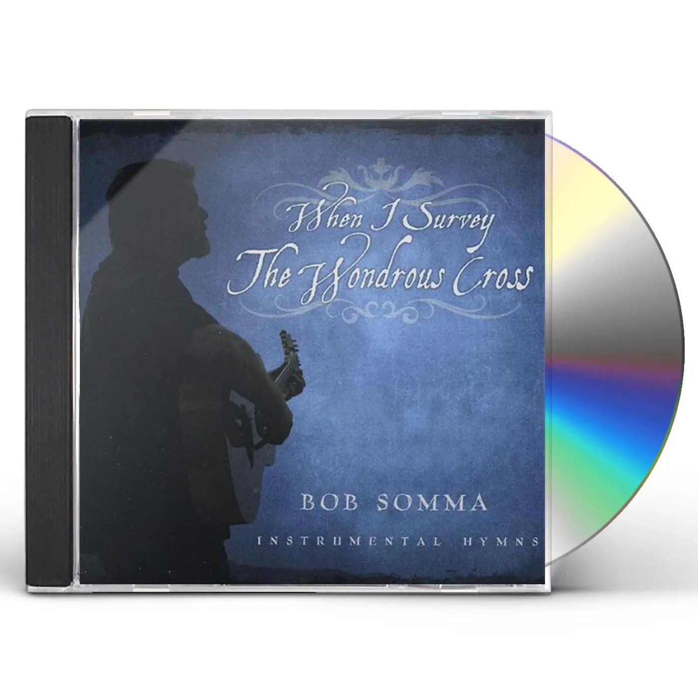 Bob Somma WHEN I SURVEY THE WONDROUS CROSS CD