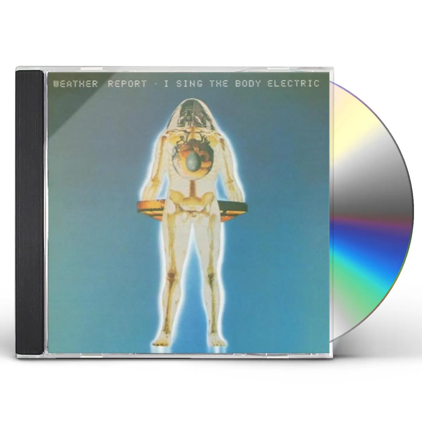 Weather Report I SING THE BODY ELECTRIC CD