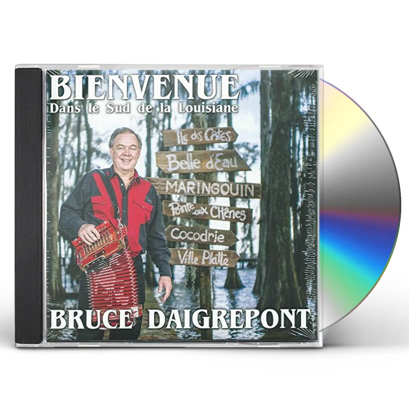 Bruce Daigrepont BIENVENUE DANS LE SUD DE LA LOUISIANE CD