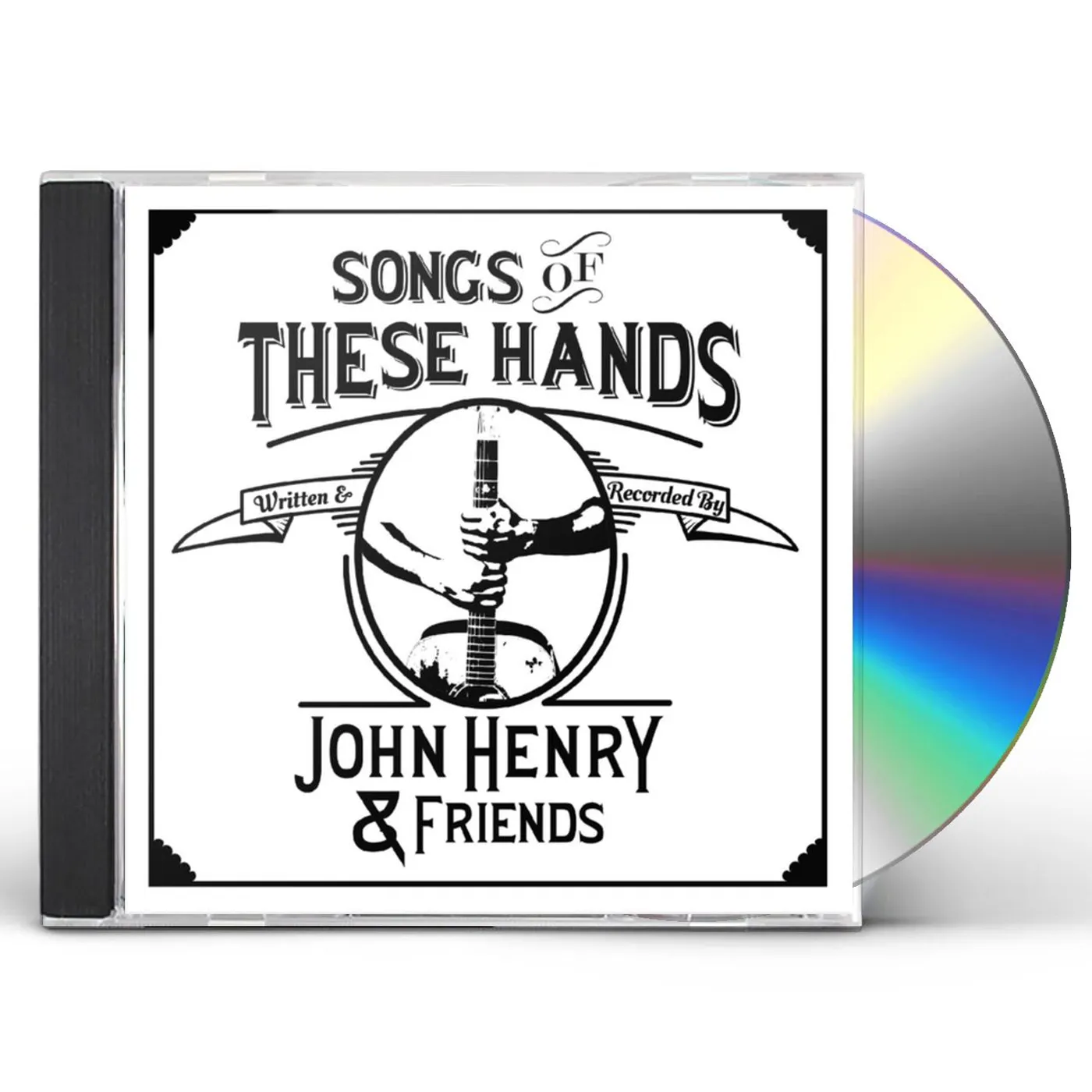 John Henry & Friends SONGS OF THESE HANDS CD