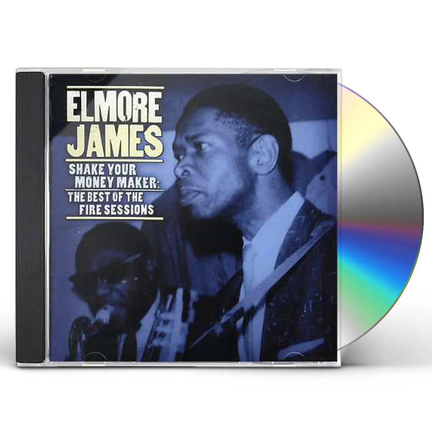 Elmore James SHAKE YOUR MONEY MAKER: FIRE SESSIONS CD