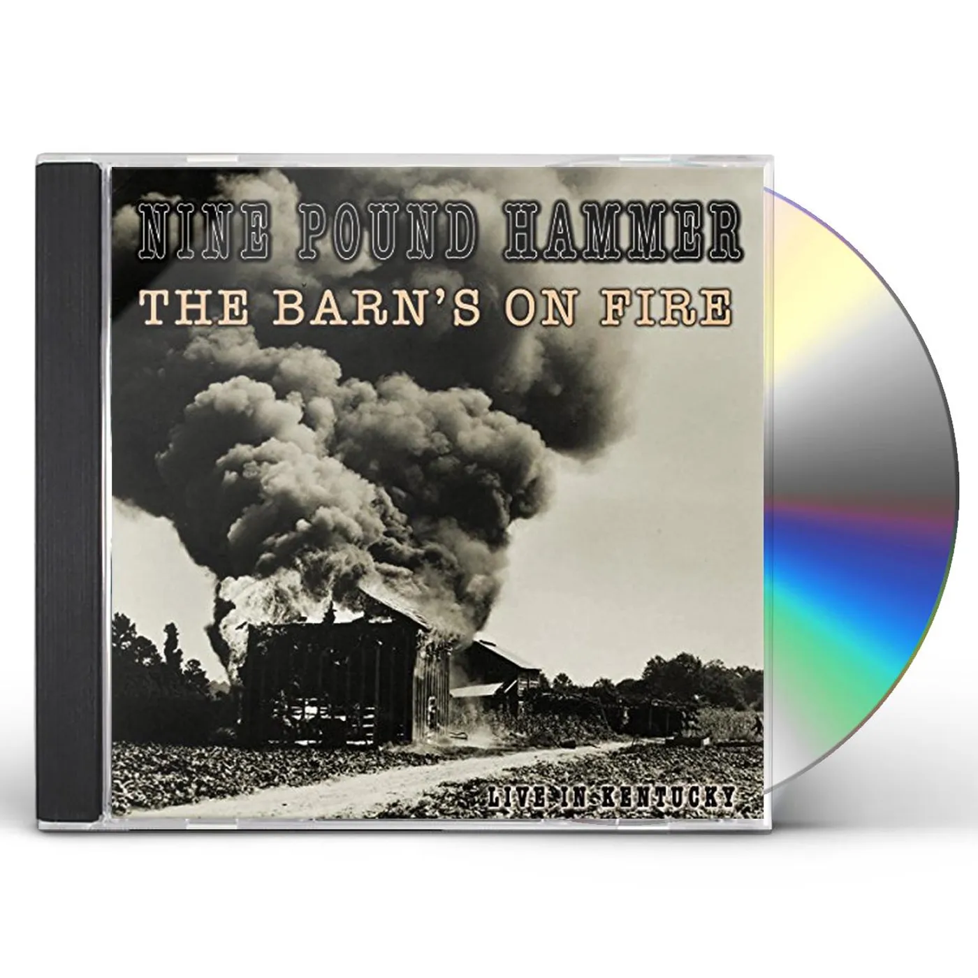 Nine Pound Hammer BARN'S ON FIRE (LIVE IN KENTUCKY) CD