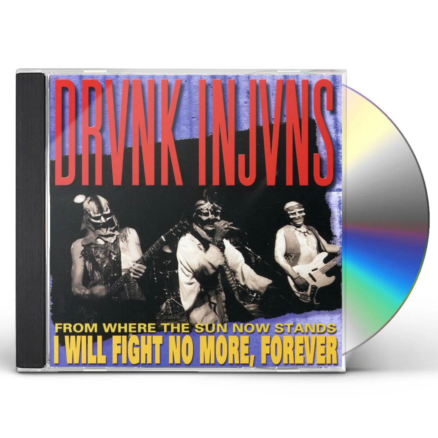 Drunk Injuns FROM WHERE THE SUN NOW STANDS I WILL FIGHT NO MORE CD