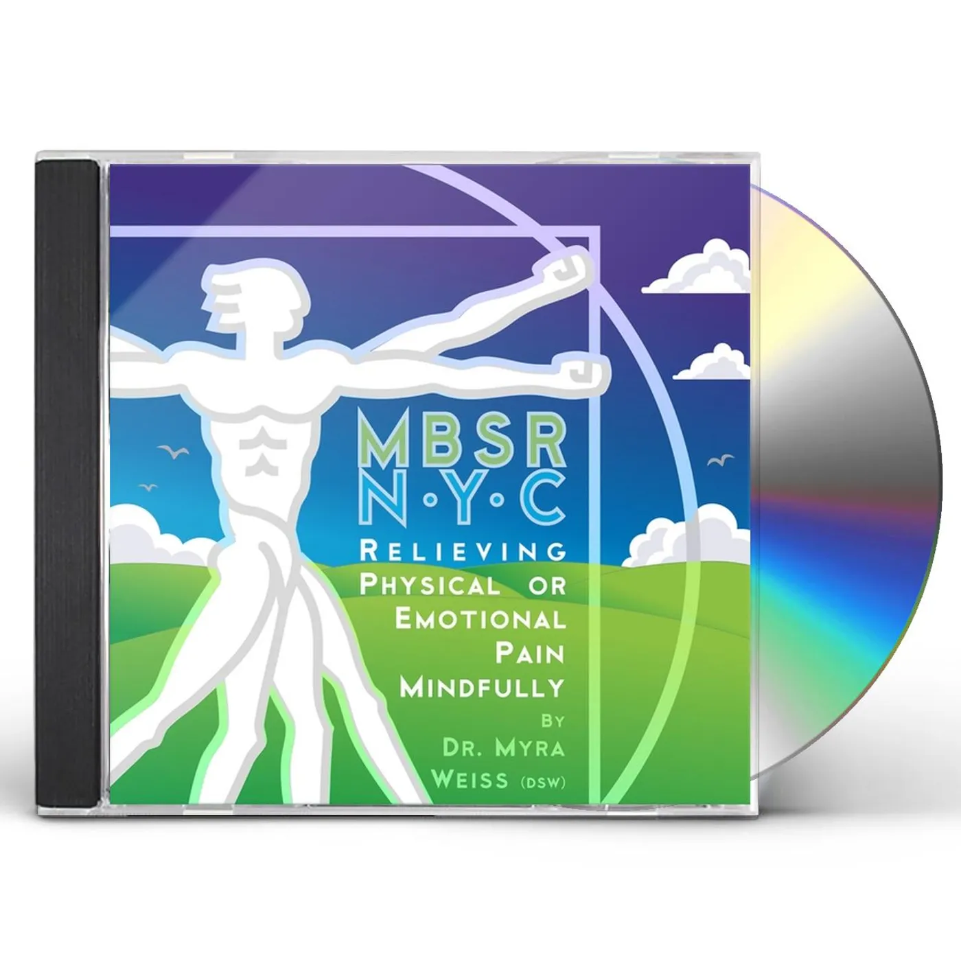 Dr. Myra Weiss (D.S.W.) MBSR-NYC RELIEVING PHYSICAL OR EMOTIONAL PAIN MIND CD