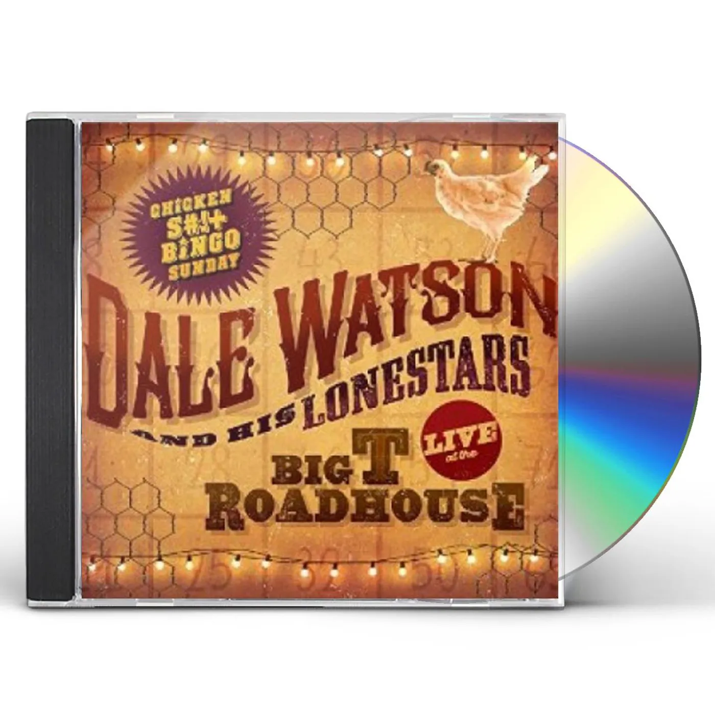 Dale Watson LIVE AT THE BIG T ROADHOUSE -CHICKEN SHIT & BINGO CD
