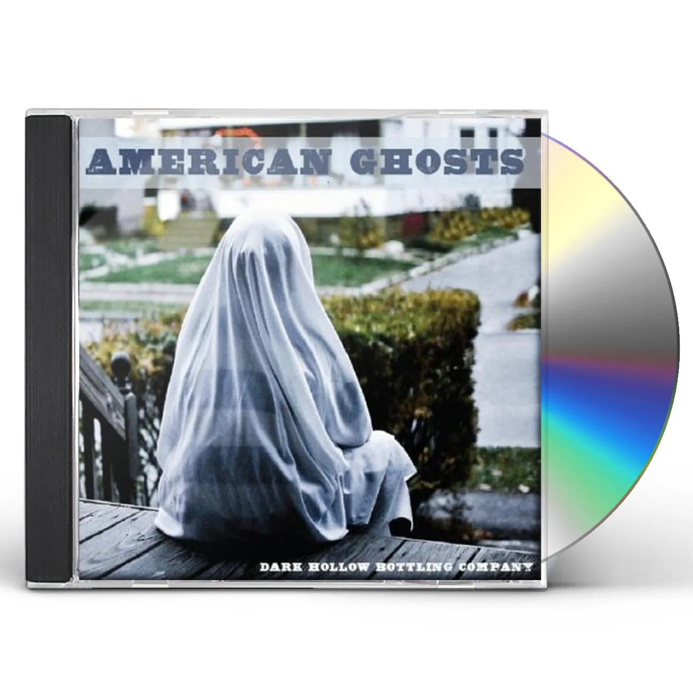 Dark Hollow Bottling Company AMERICAN GHOSTS CD