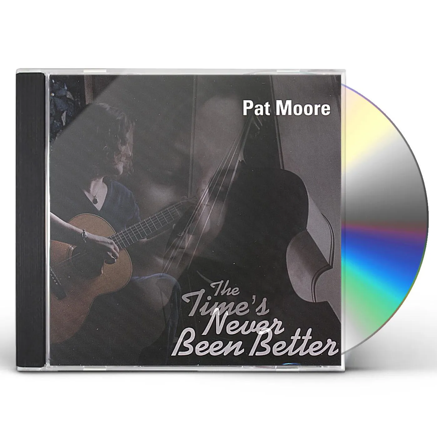 Pat Moore TIME'S NEVER BEEN BETTER CD