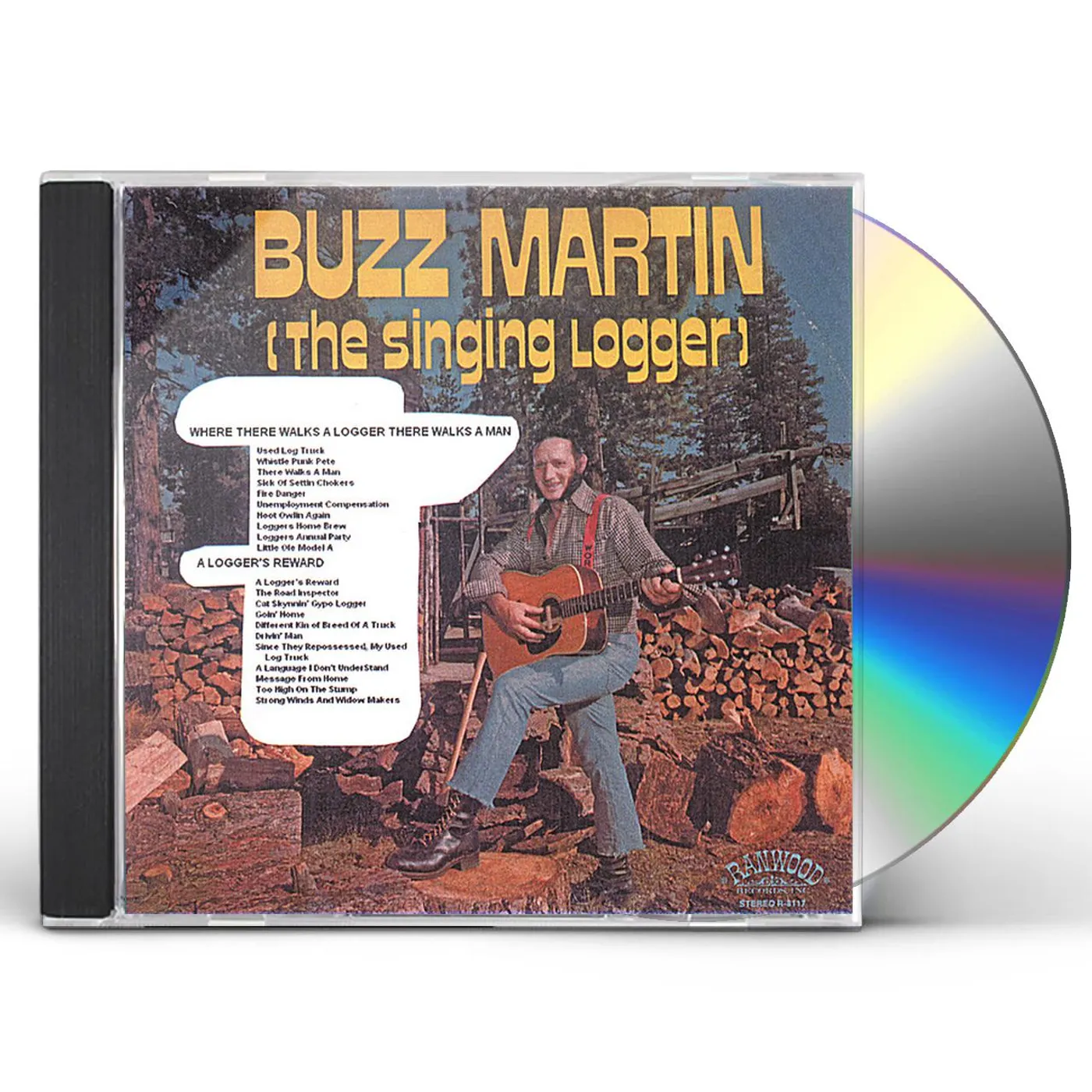 Buzz Martin WHERE THERE WALKS A LOGGER THERE WALKS A MAN CD