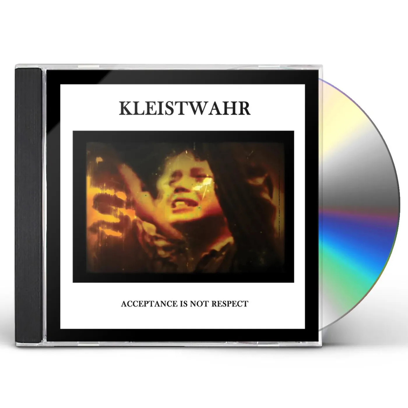 Kleistwahr ACCEPTANCE IS NOT RESPECT CD