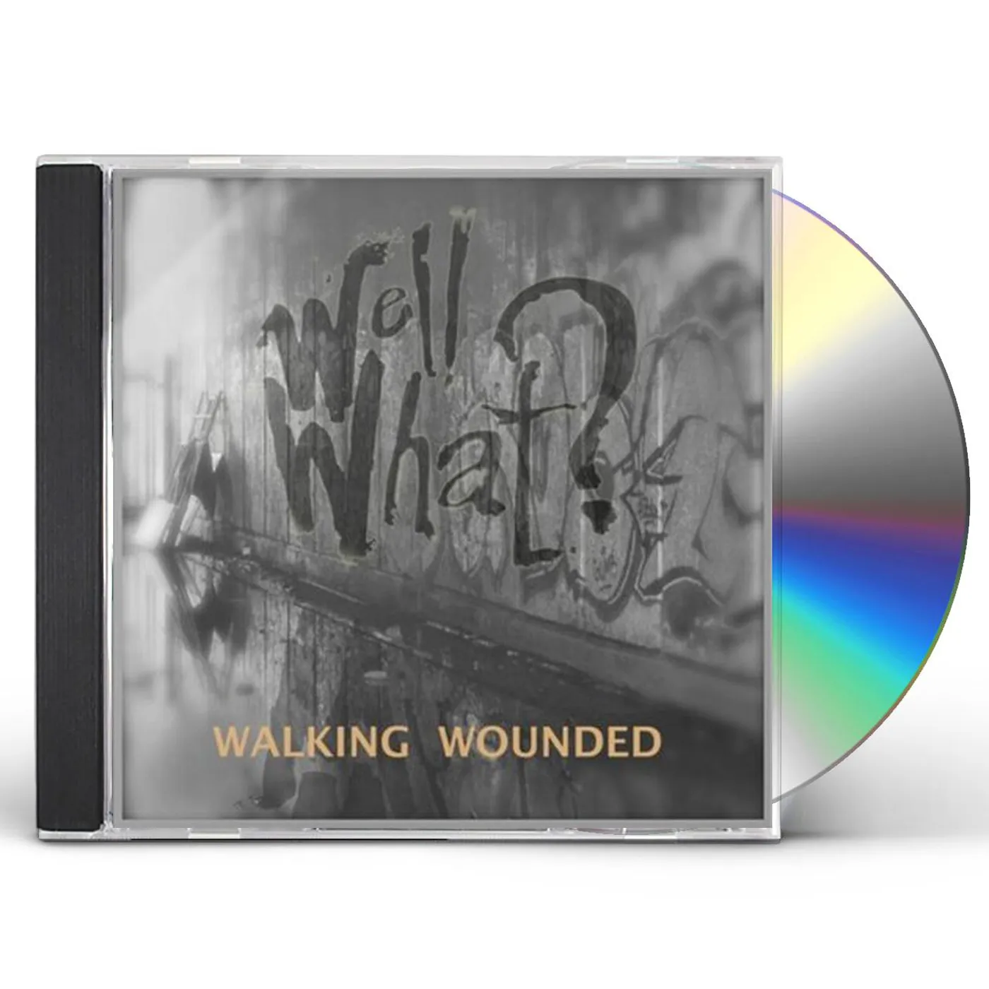 Walking Wounded WELL WHAT? CD