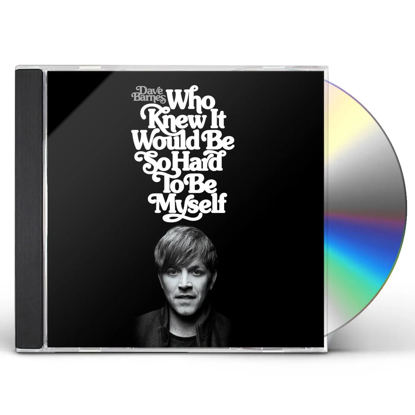 Dave Barnes WHO KNEW IT WOULD BE SO HARD TO BE MYSELF CD