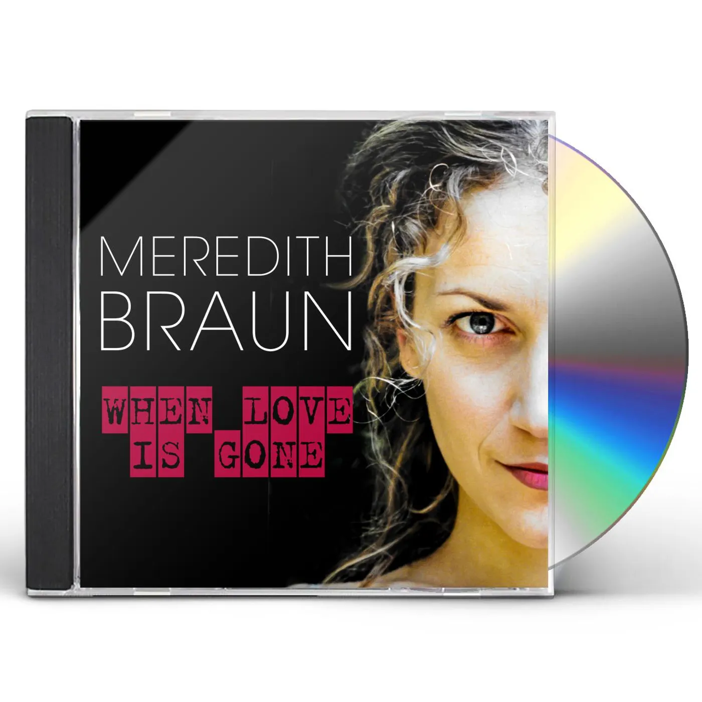 Meredith Braun WHEN LOVE IS GONE CD