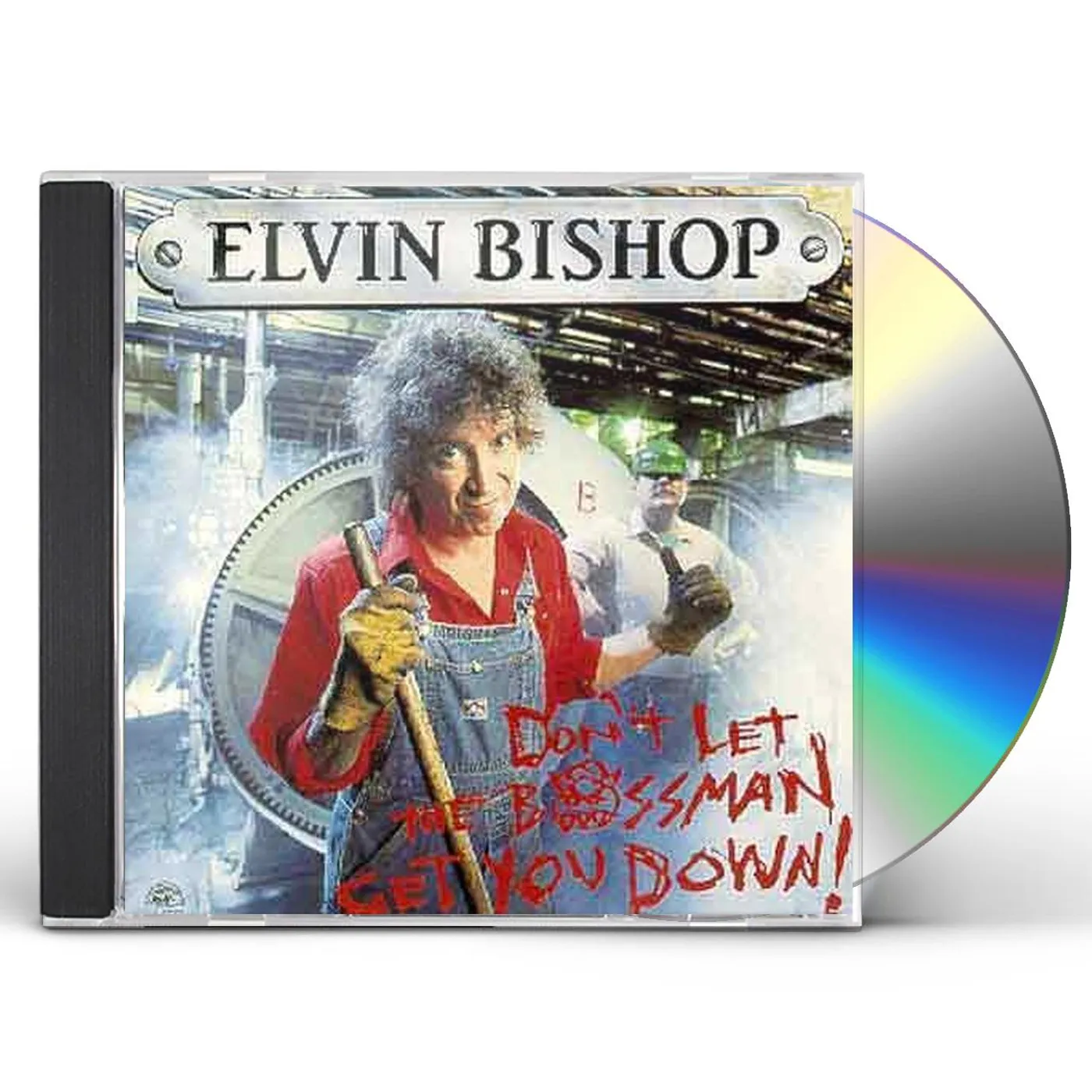 Elvin Bishop DON'T LET THE BOSSMAN GET YOU DOWN CD
