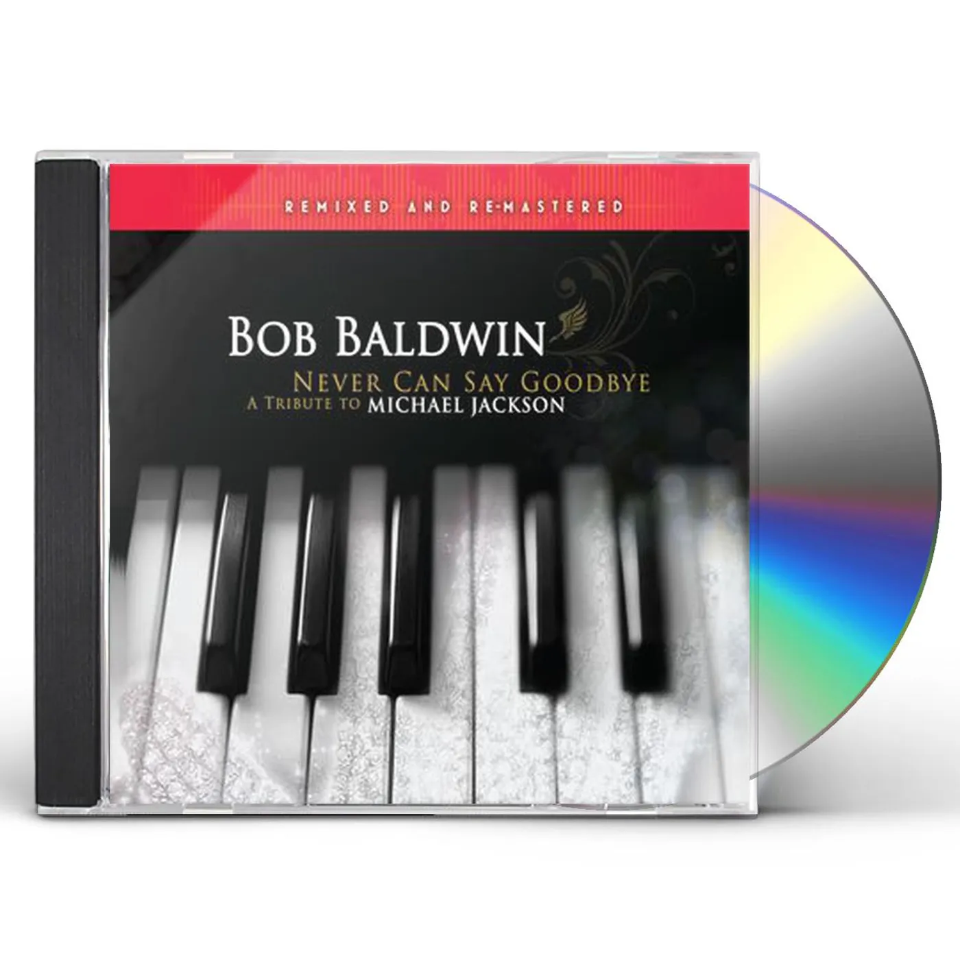 Bob Baldwin NEVER CAN SAY GOODBYE: TRIBUTE TO MICHAEL JACKSON CD