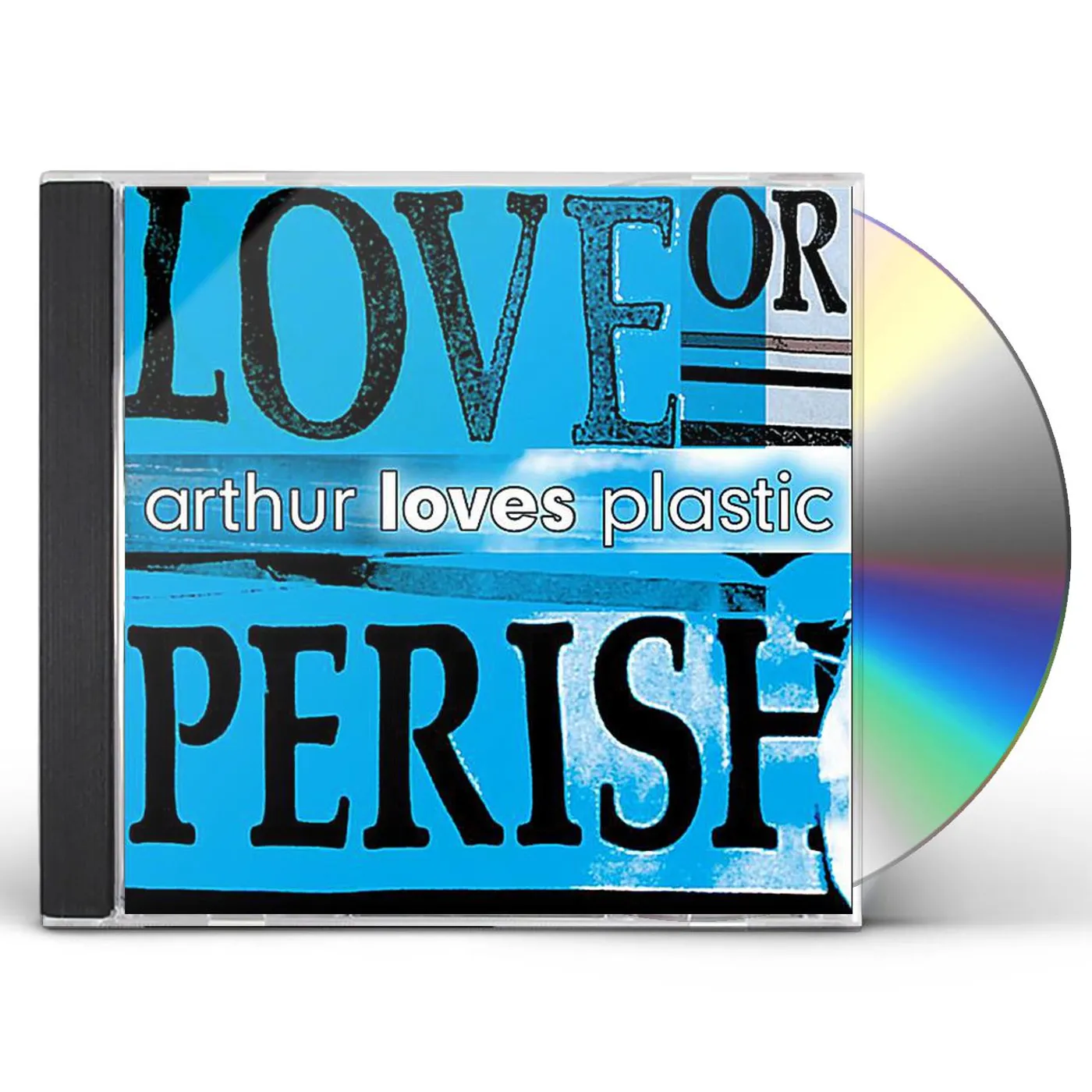 Arthur Loves Plastic LOVE OR PERISH CD